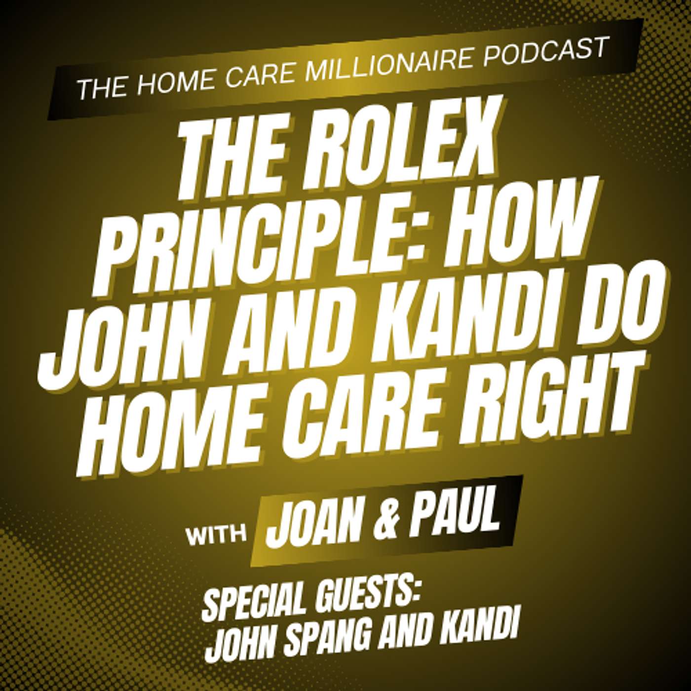 The Rolex Principle: How John and Kandi Do Home Care Right episode artwork