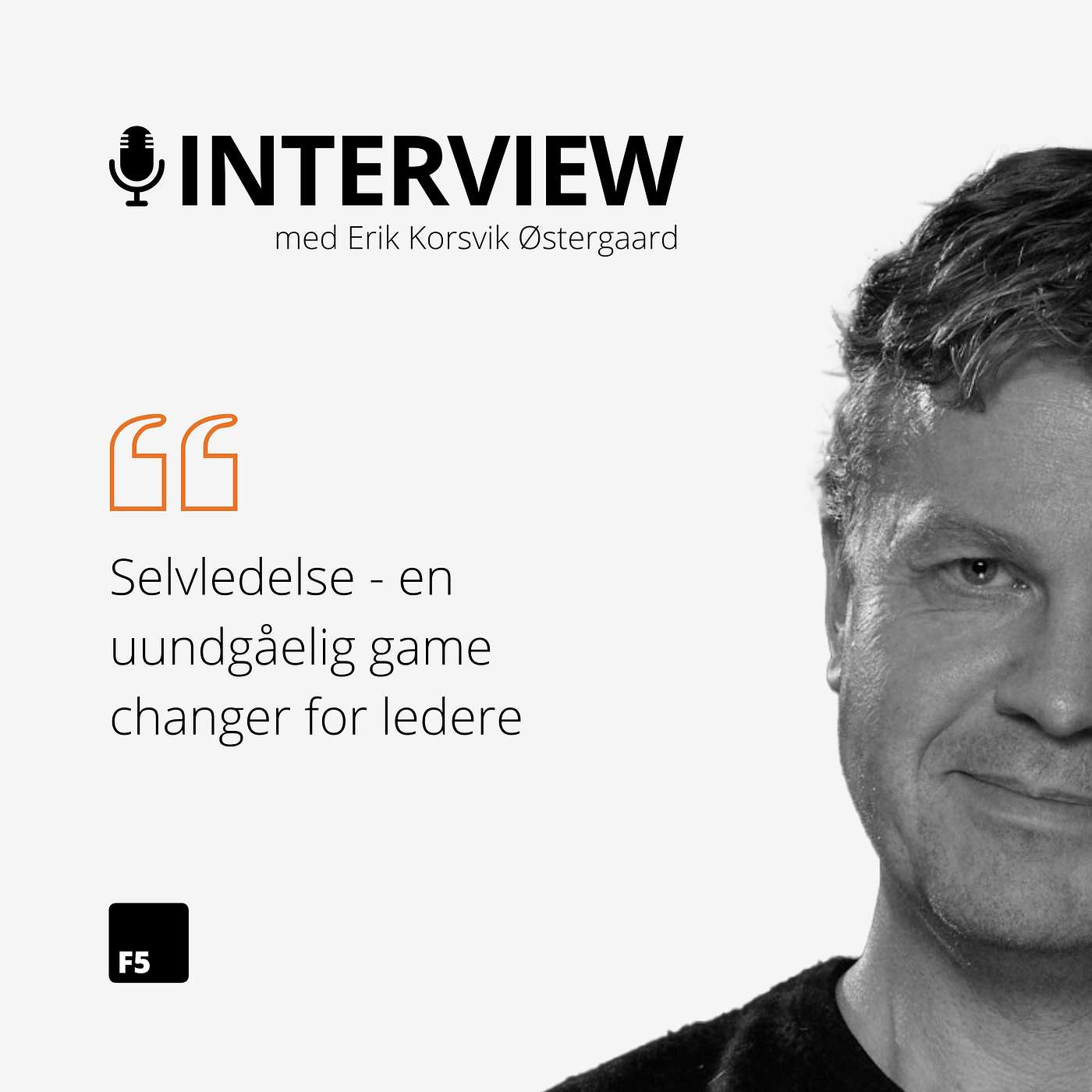 Selvledelse - en uundgåelig game changer for ledere - interview med Erik Korsvik