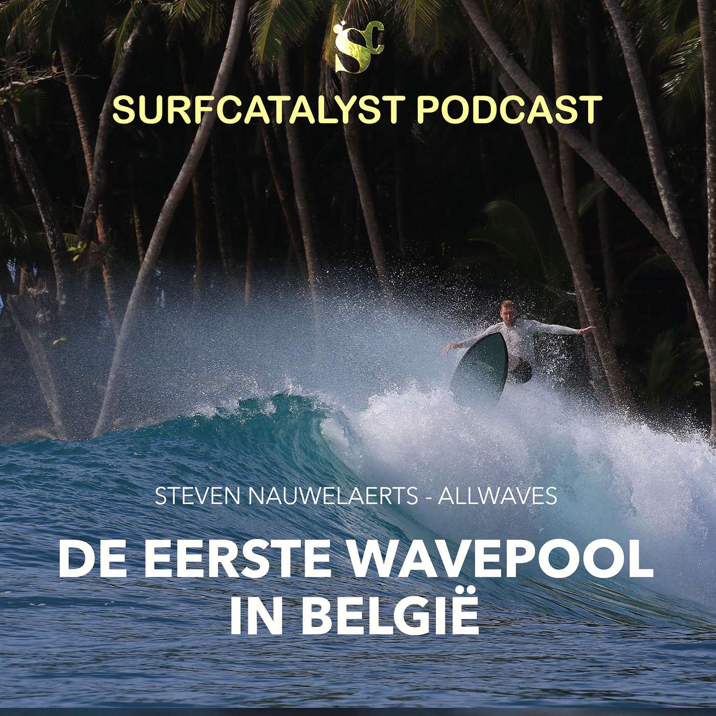 Surfcatalyst - De eerste wavepool in België met Steven Nauwelaerts