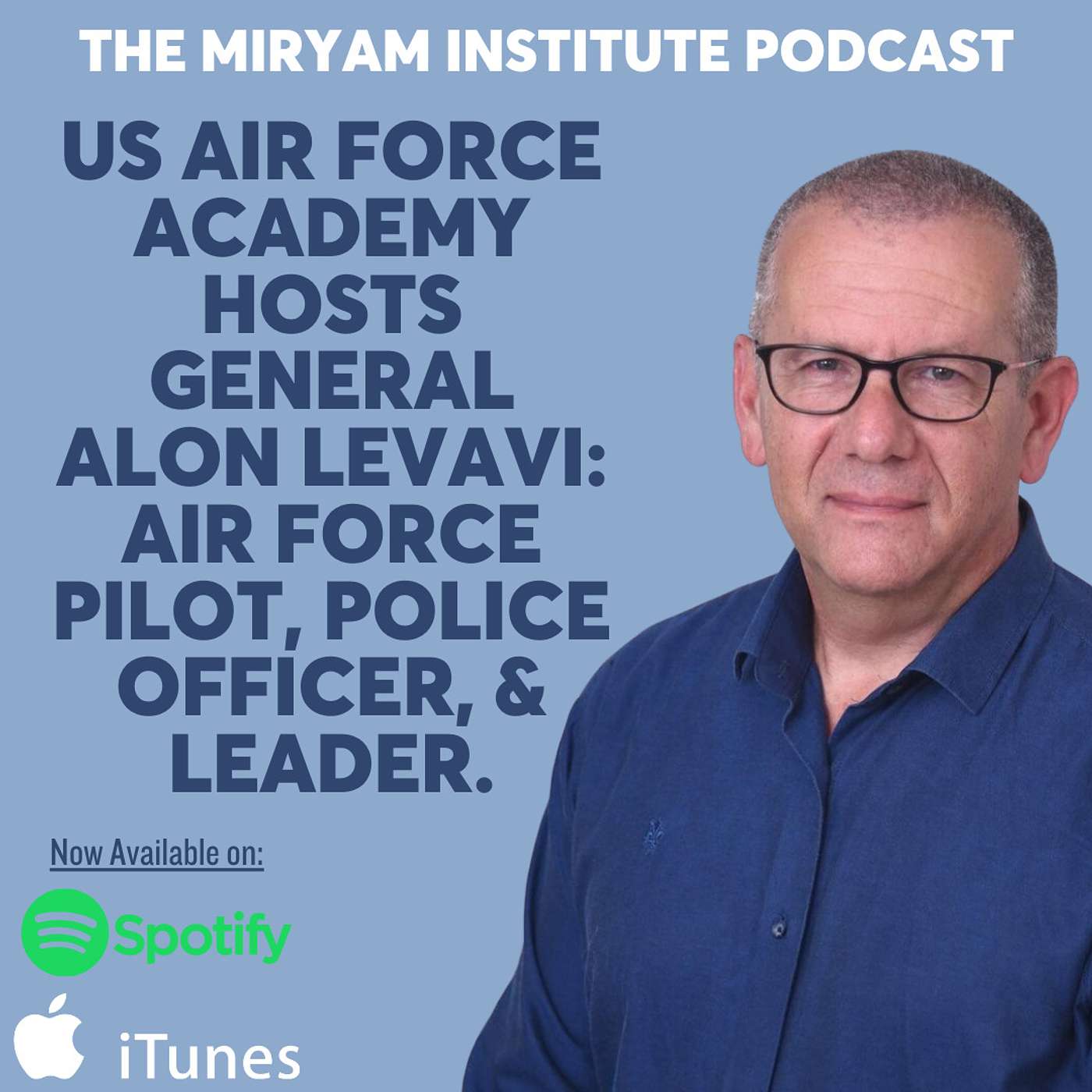 US Air Force Academy Hosts General Alon Levavi: Air Force Pilot. Police Officer. Leader.