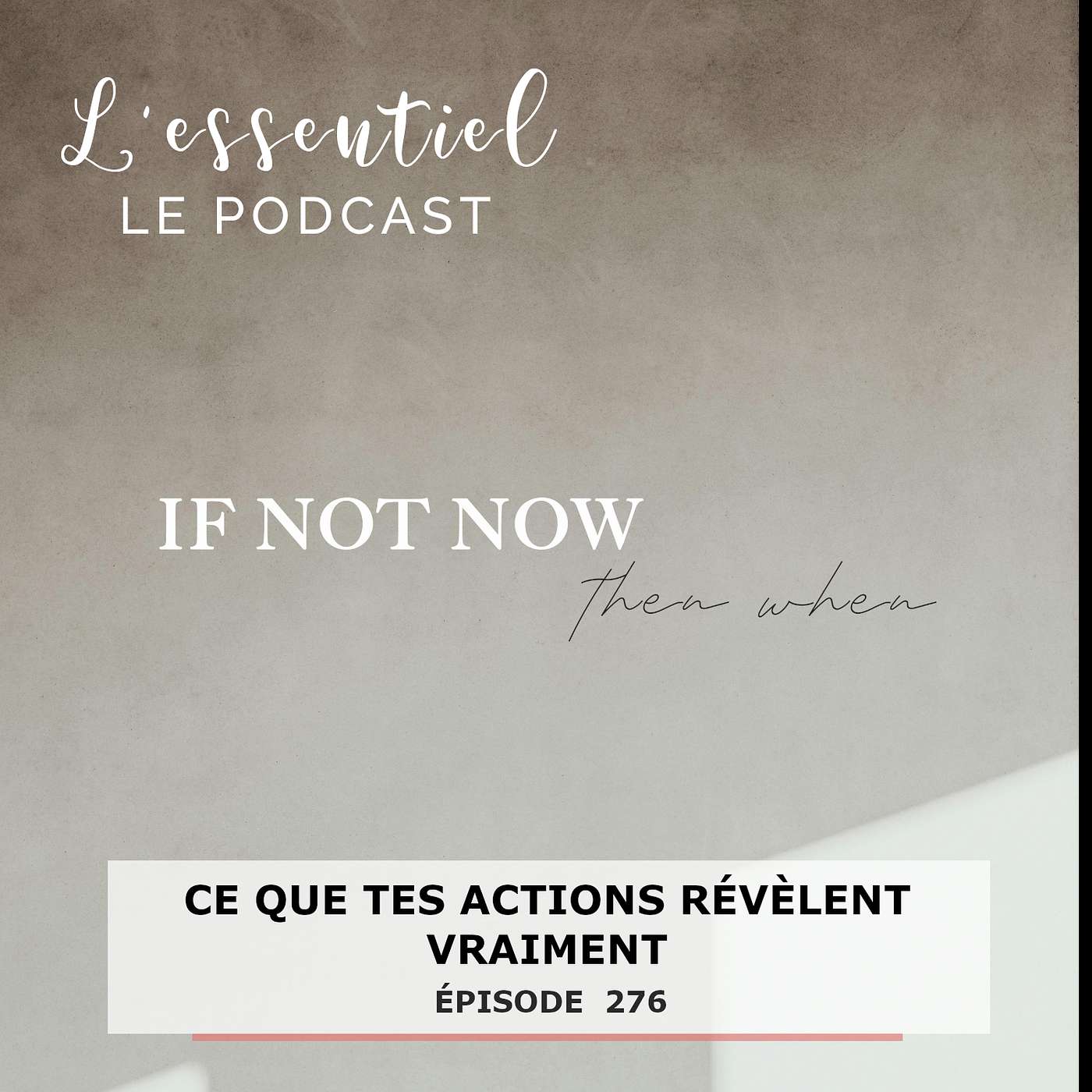 Ep #276 : Ce que tes actions révèlent vraiment