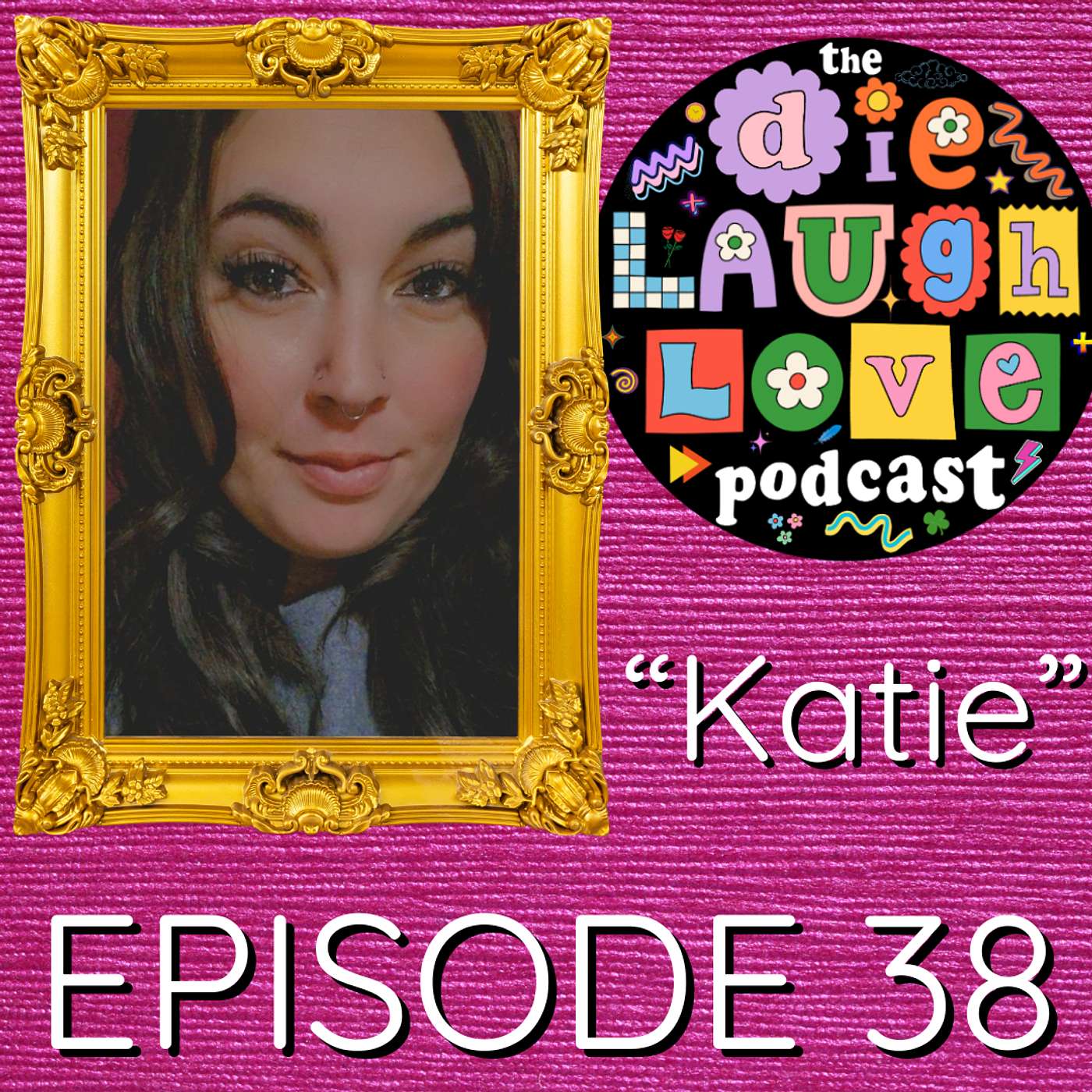 The Die Laugh Love Podcast