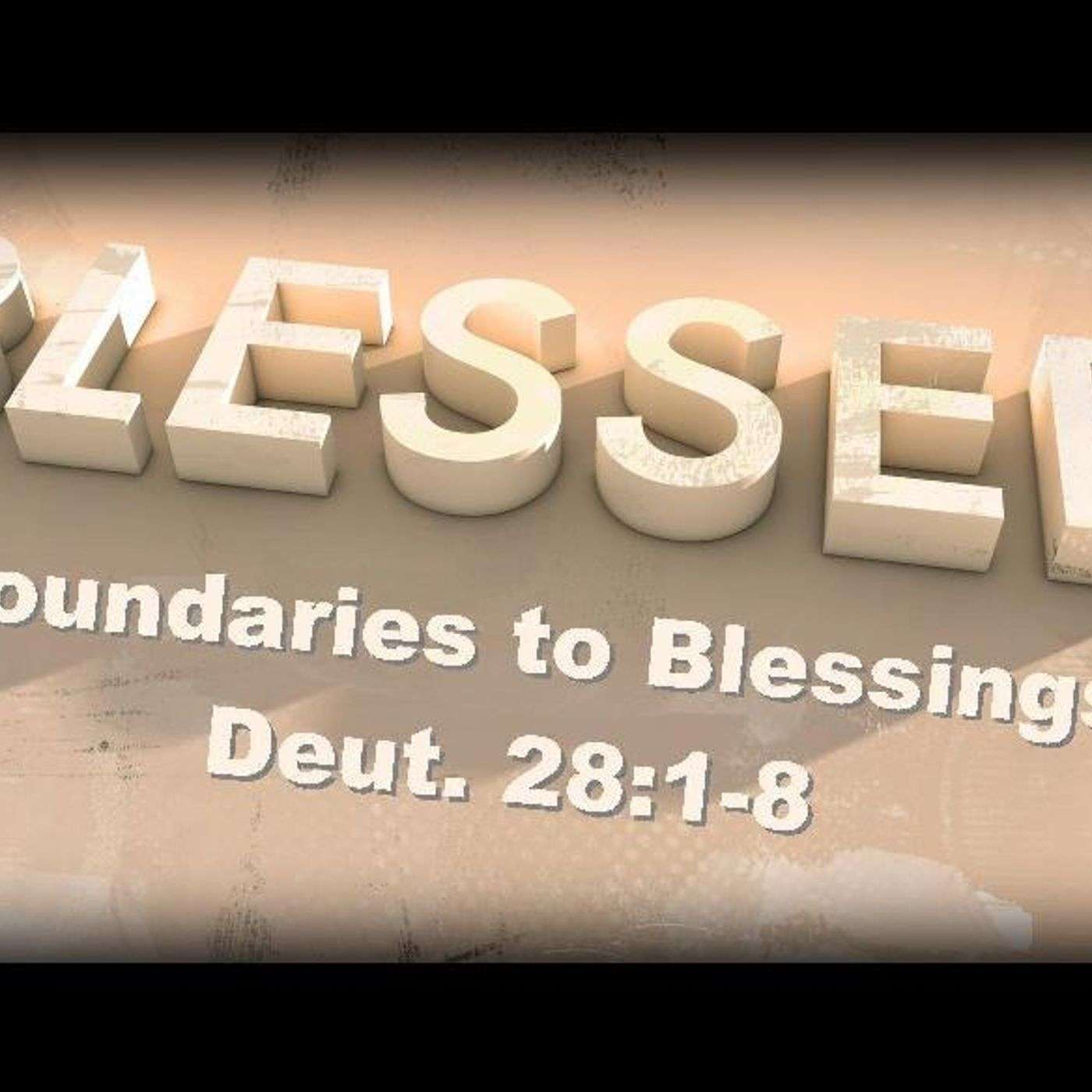 Blessed Part Two: Boundaries To Blessings