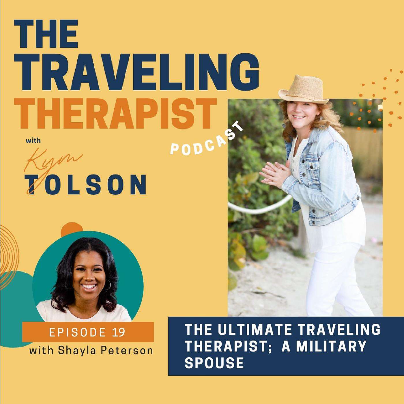 19. The Ultimate Traveling Therapist; A Military Spouse with Shayla Peterson