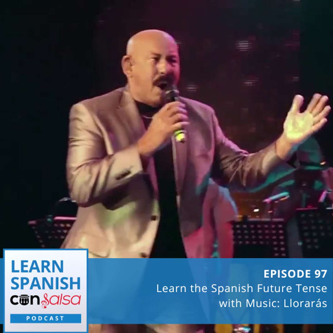 Learn the Spanish Future Tense with Music [Llorarás] ♫ 97 [ENCORE]