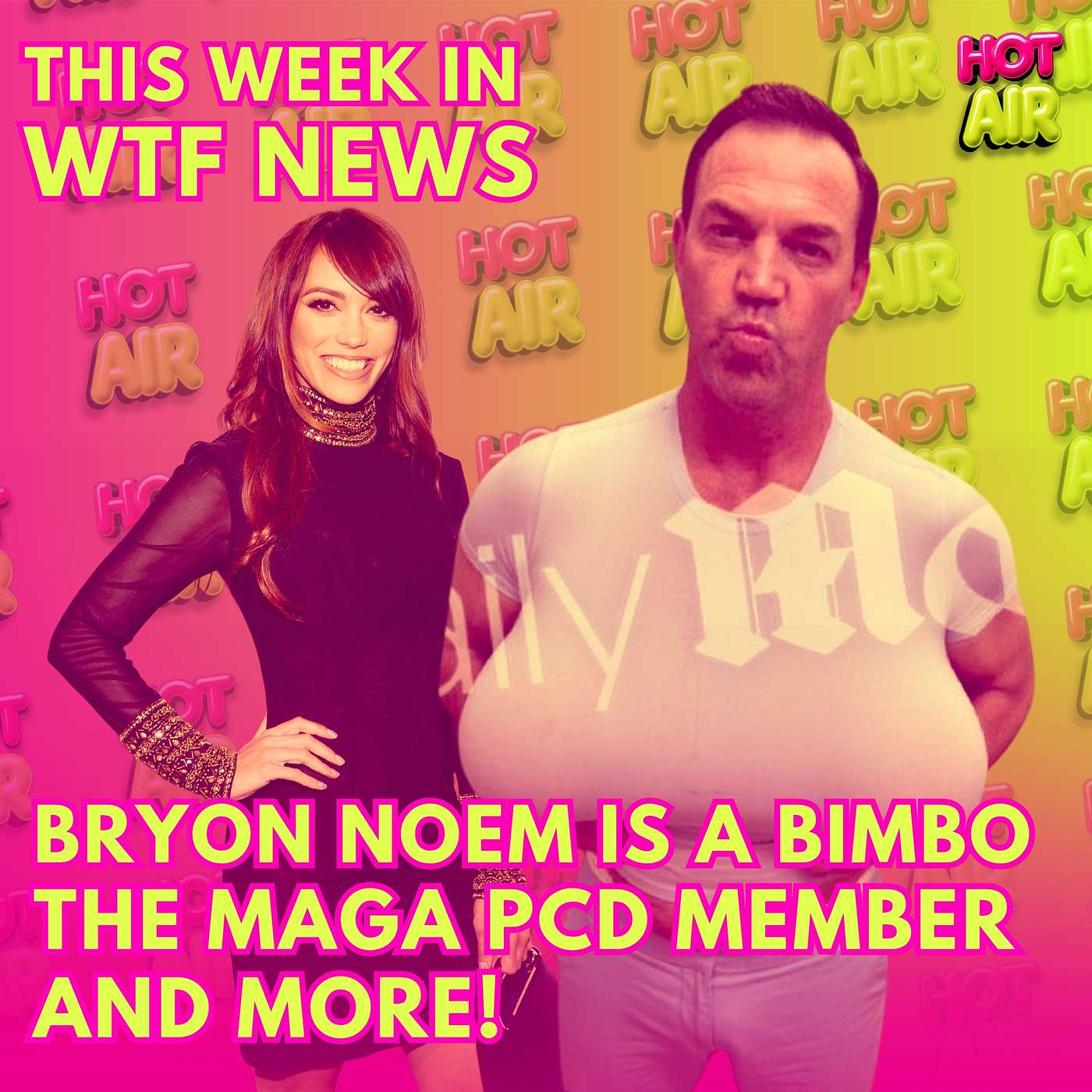 WTF News: Bryon Noem is A Bimbo, The PCD MAGA Member, Supreme Court Chaos and More!