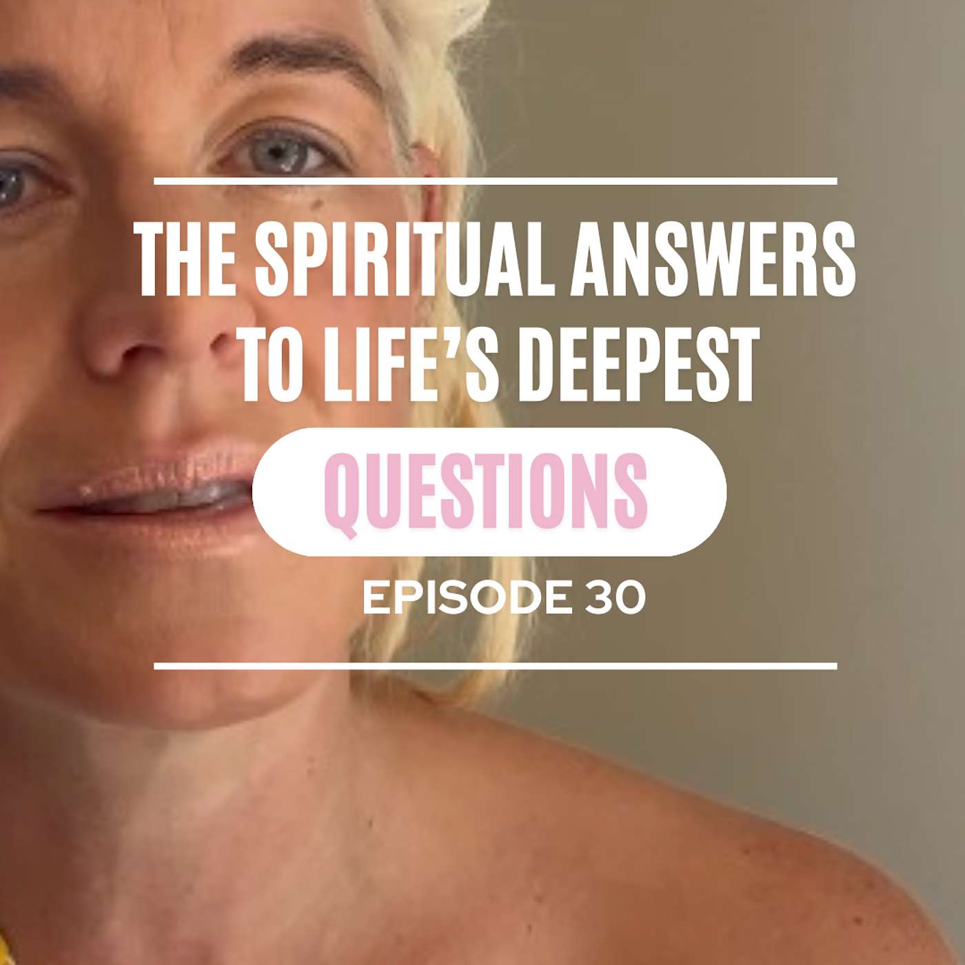 Episode 30: When Science Fails: The Spiritual Answers to Life’s Deepest Questions.
