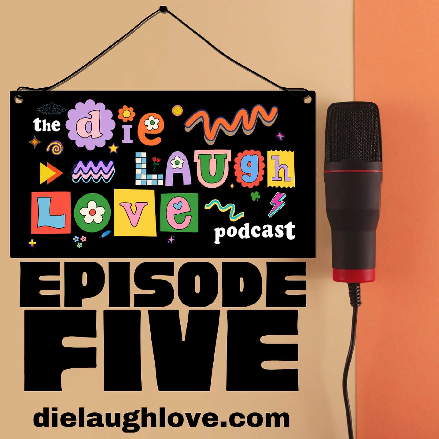 The Die Laugh Love Podcast