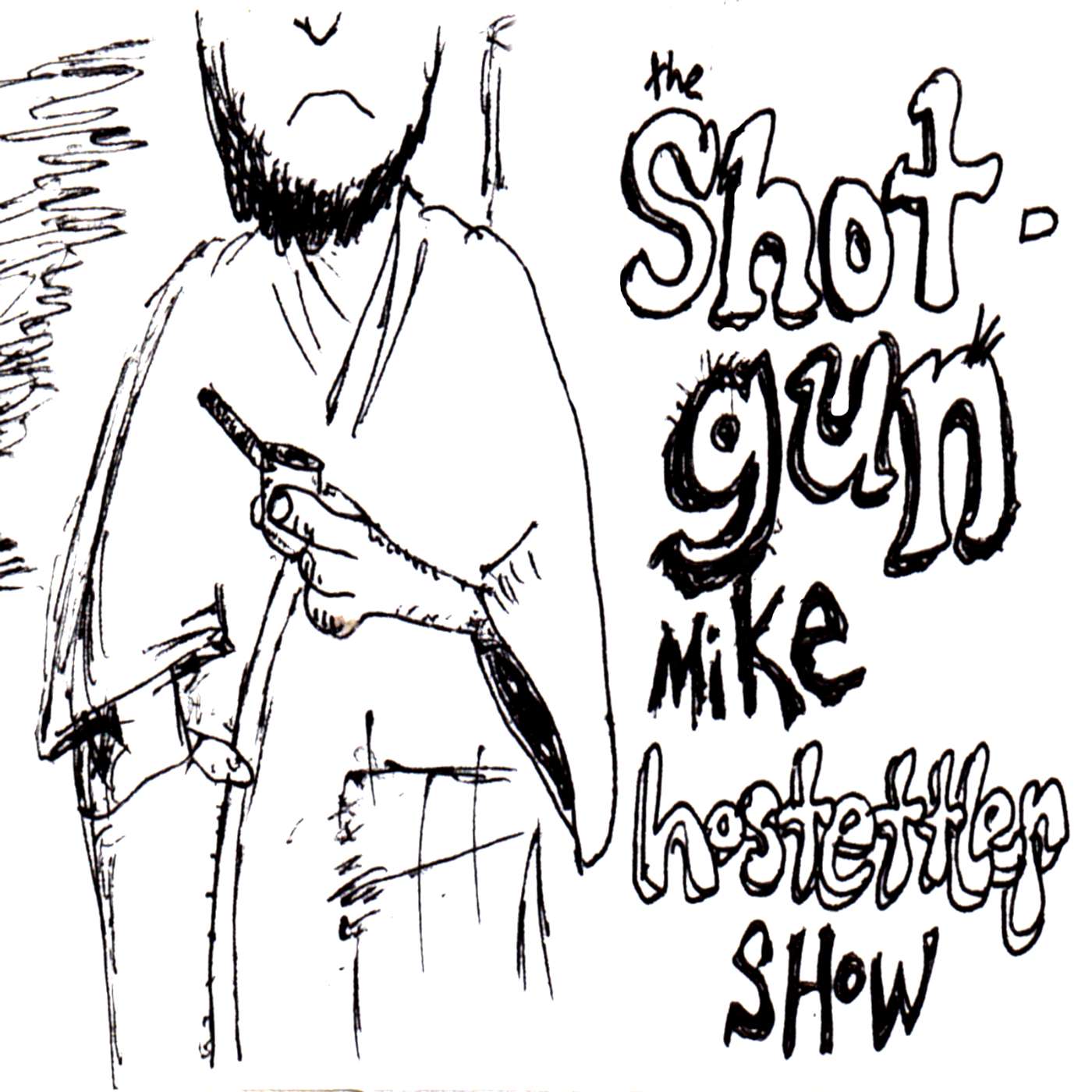 The Shotgun Mike Hostettler Show
