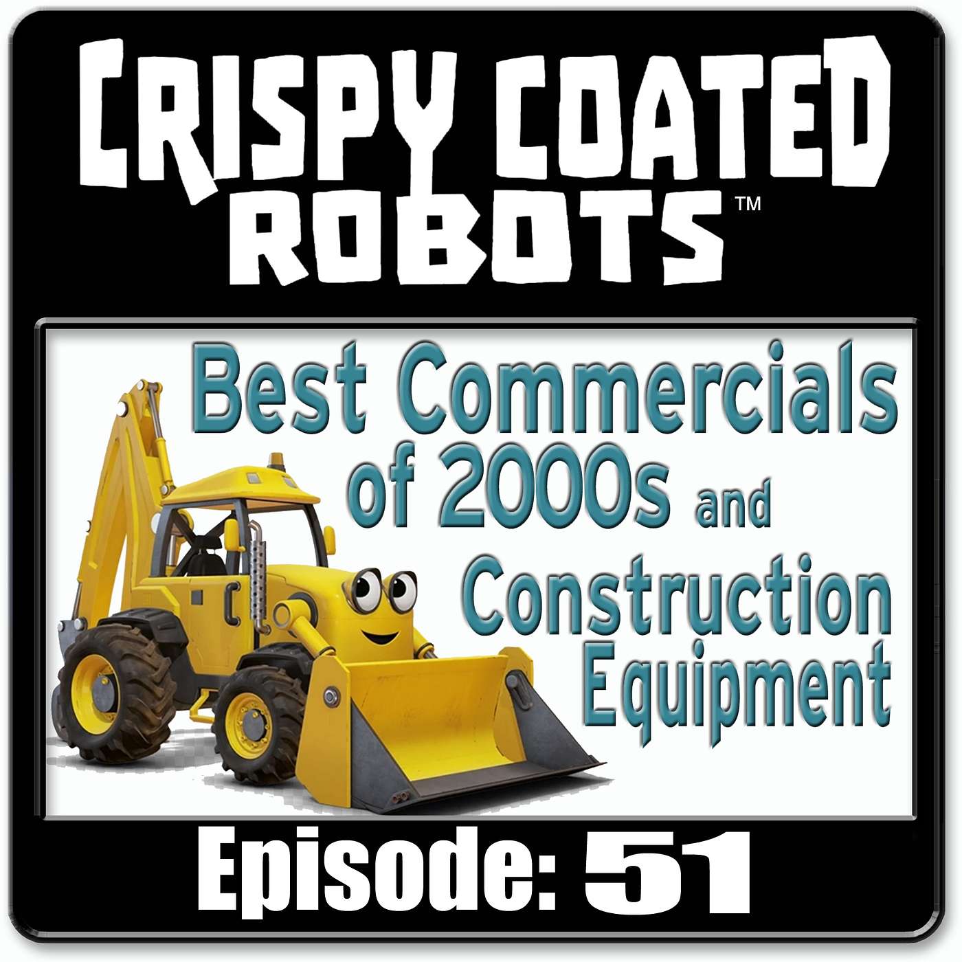 CRISPY COATED ROBOTS #51 - Top 5 TV Commercials 2000 -2009 + Best Construction Equipment