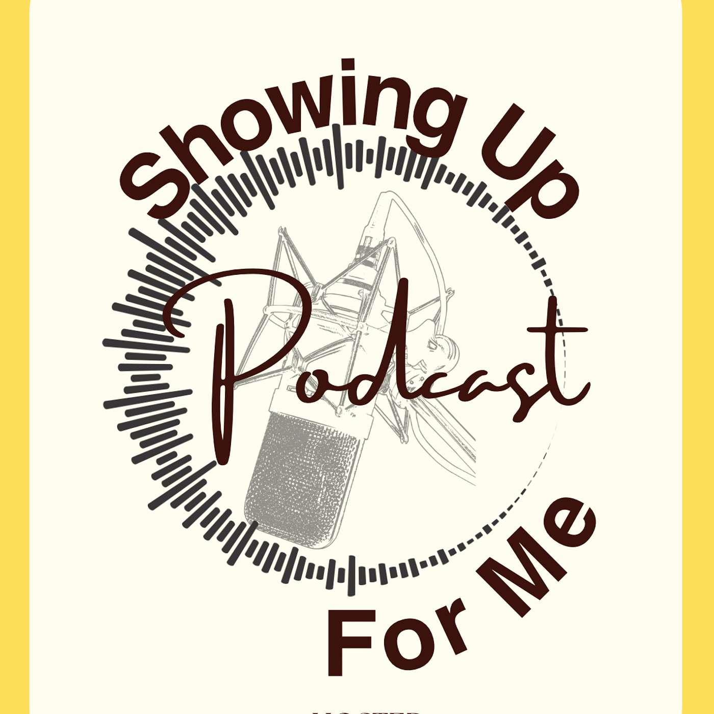 Episode 1: what does it mean to show up for yourself? episode artwork