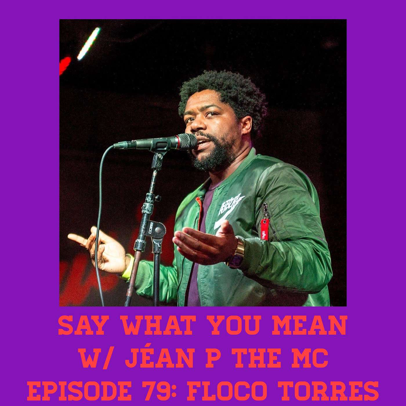 Say What You Mean w/ Jéan P The MC