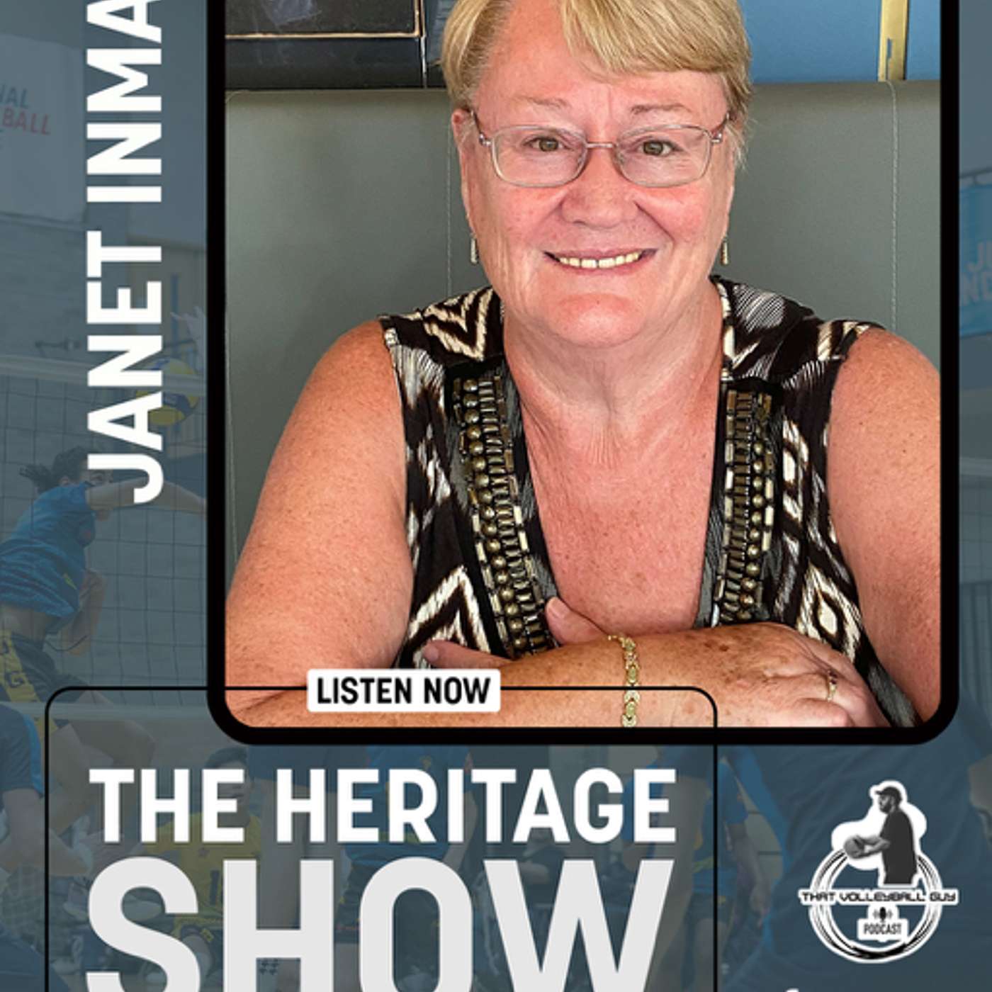 The Heritage Show: Janet Inman on Leadership, Inclusion and the Future of Volleyball