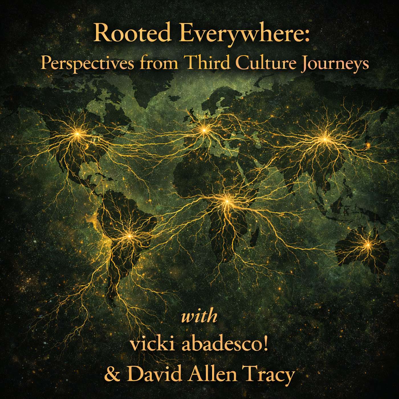 Rooted Everywhere: Perspectives from Third Culture Journeys | vicki abadesco! & David Allen Tracy