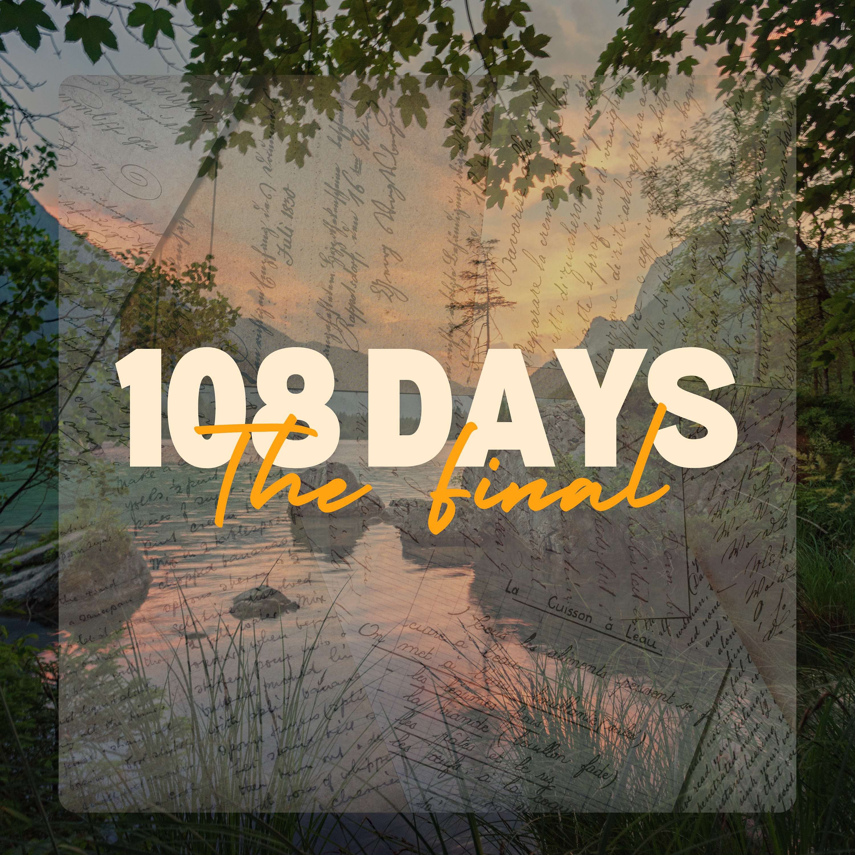 The Final 108 Days