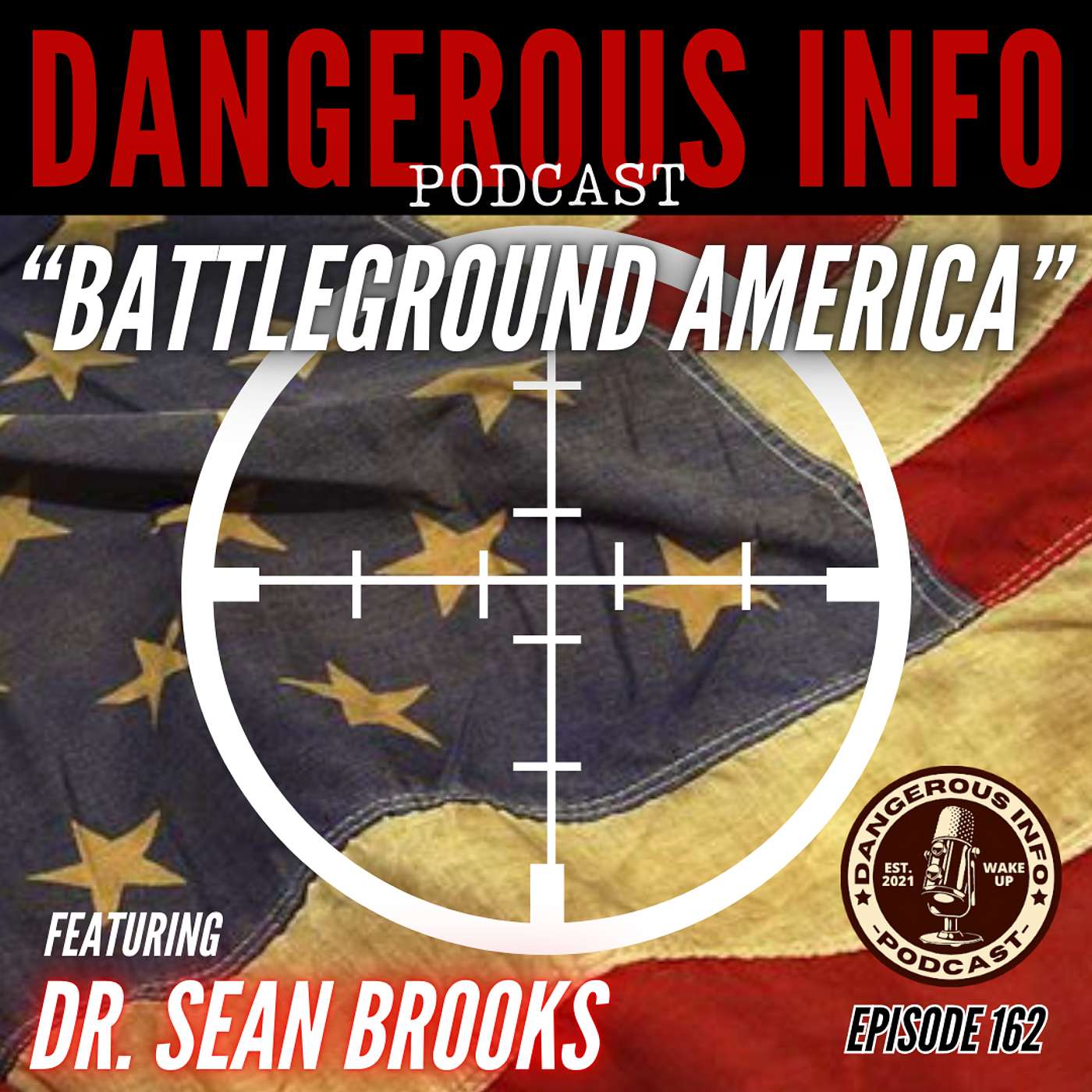 162 "Battleground America" ft. Dr Sean Brooks, all the world's a stage, who paid for the bullet?
