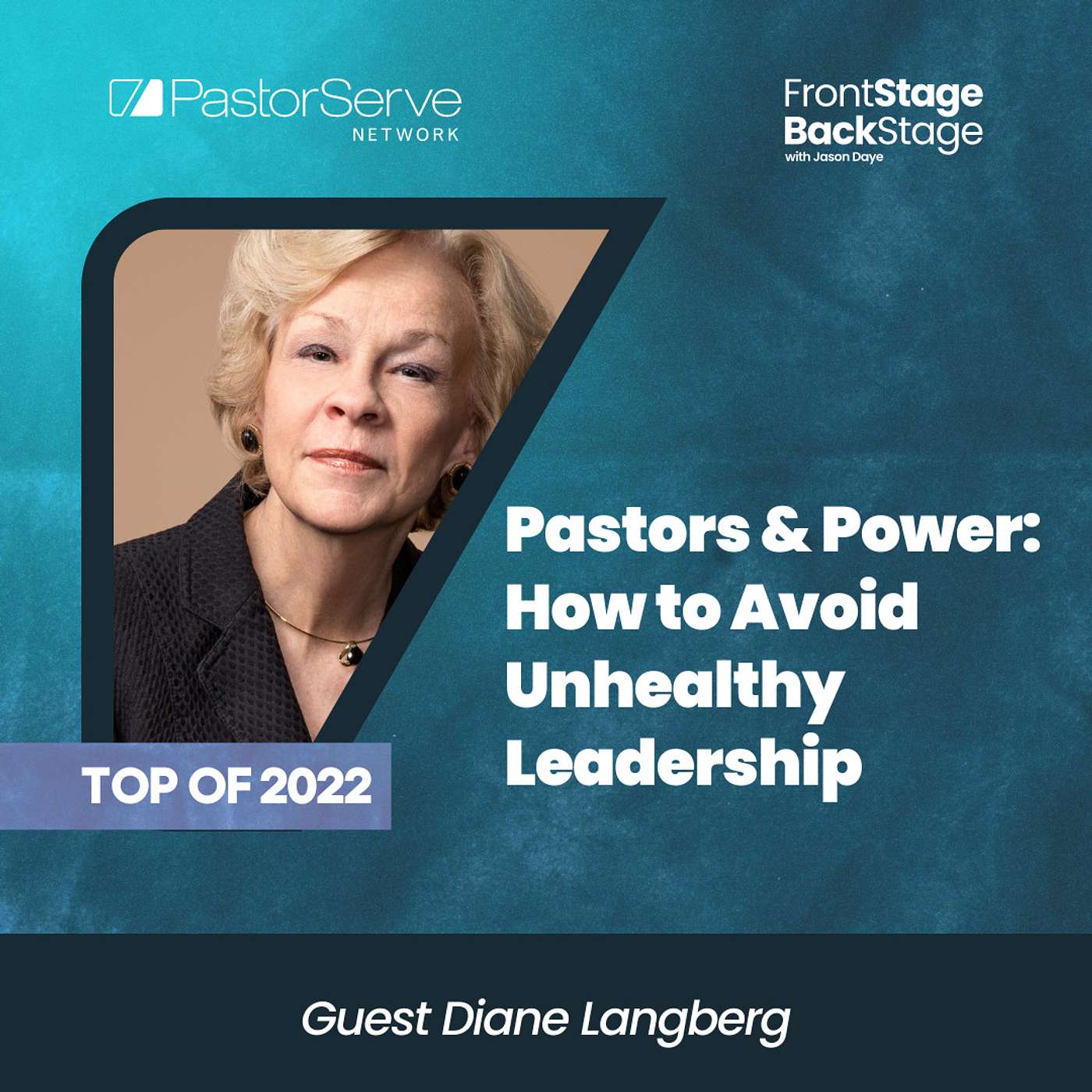 Pastors & Power: How to Avoid Unhealthy Leadership - Diane Langberg - Top of 2022 - FrontStage BackStage with Jason Daye