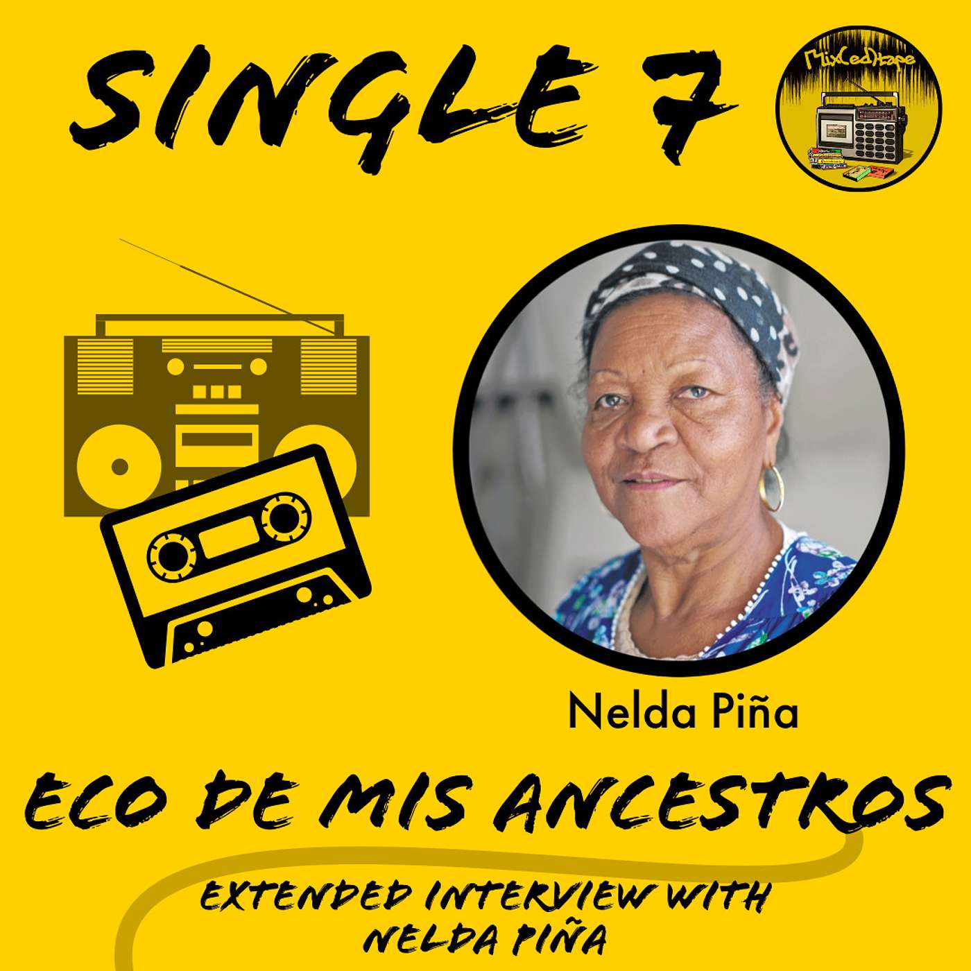 Single 7: Eco de Mis Ancestors - Entrevista Extendida con Nelda Piña