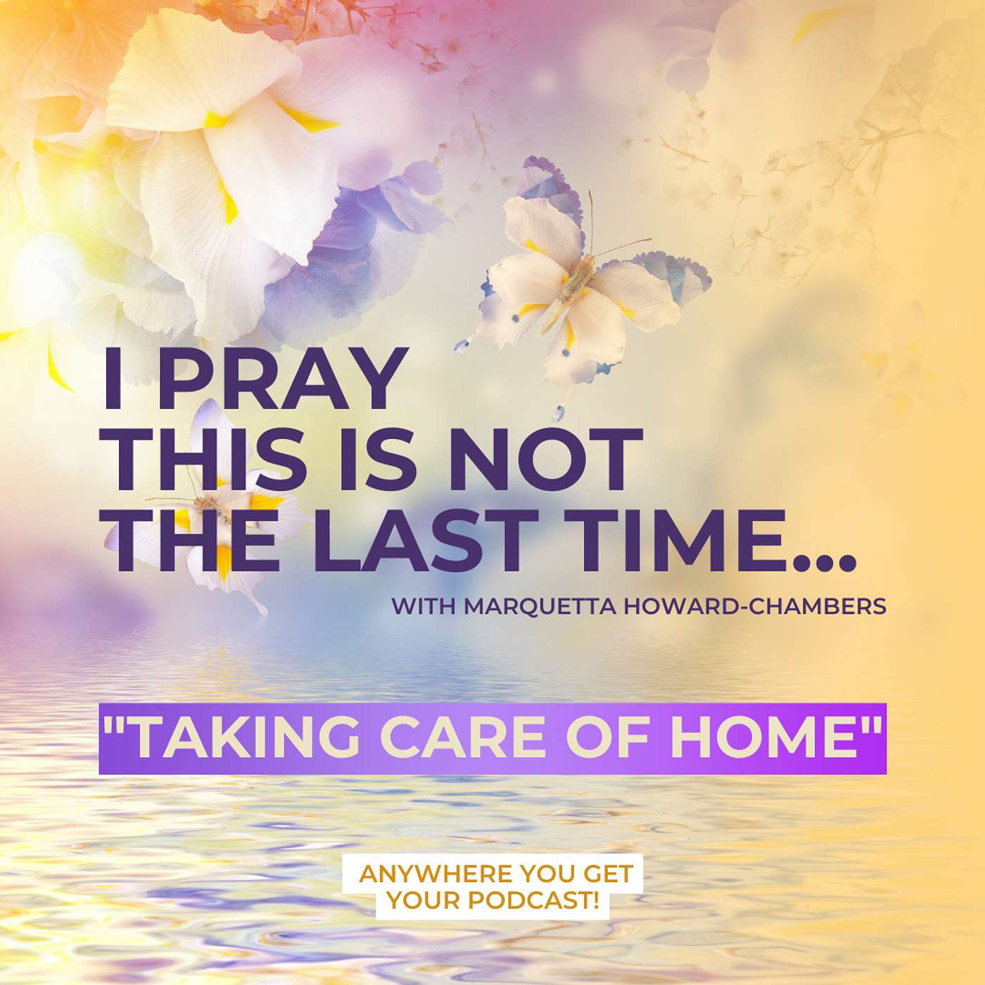Segment 025 | Taking Care of Home episode artwork