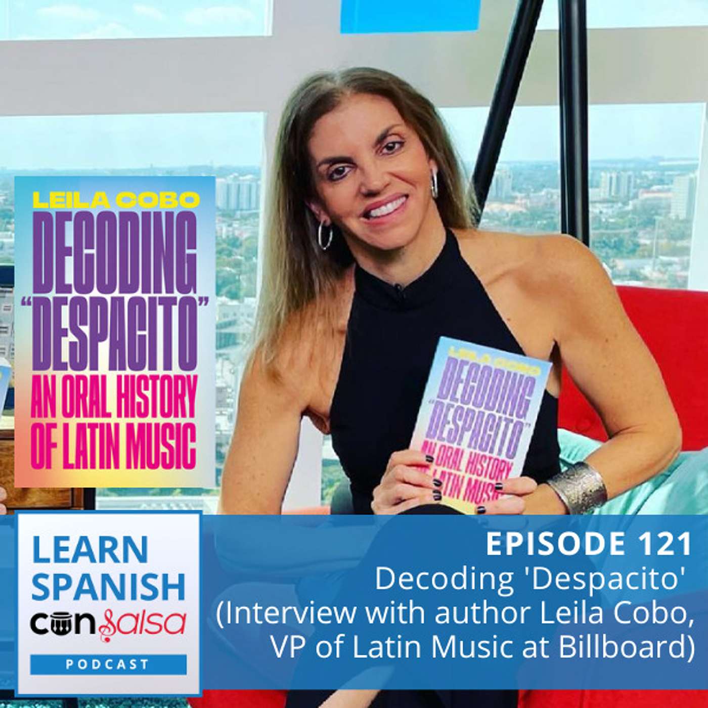 Decoding 'Despacito': An Oral History of Latin Music (Interview with author Leila Cobo, VP at Billboard) ♫ 121 episode artwork
