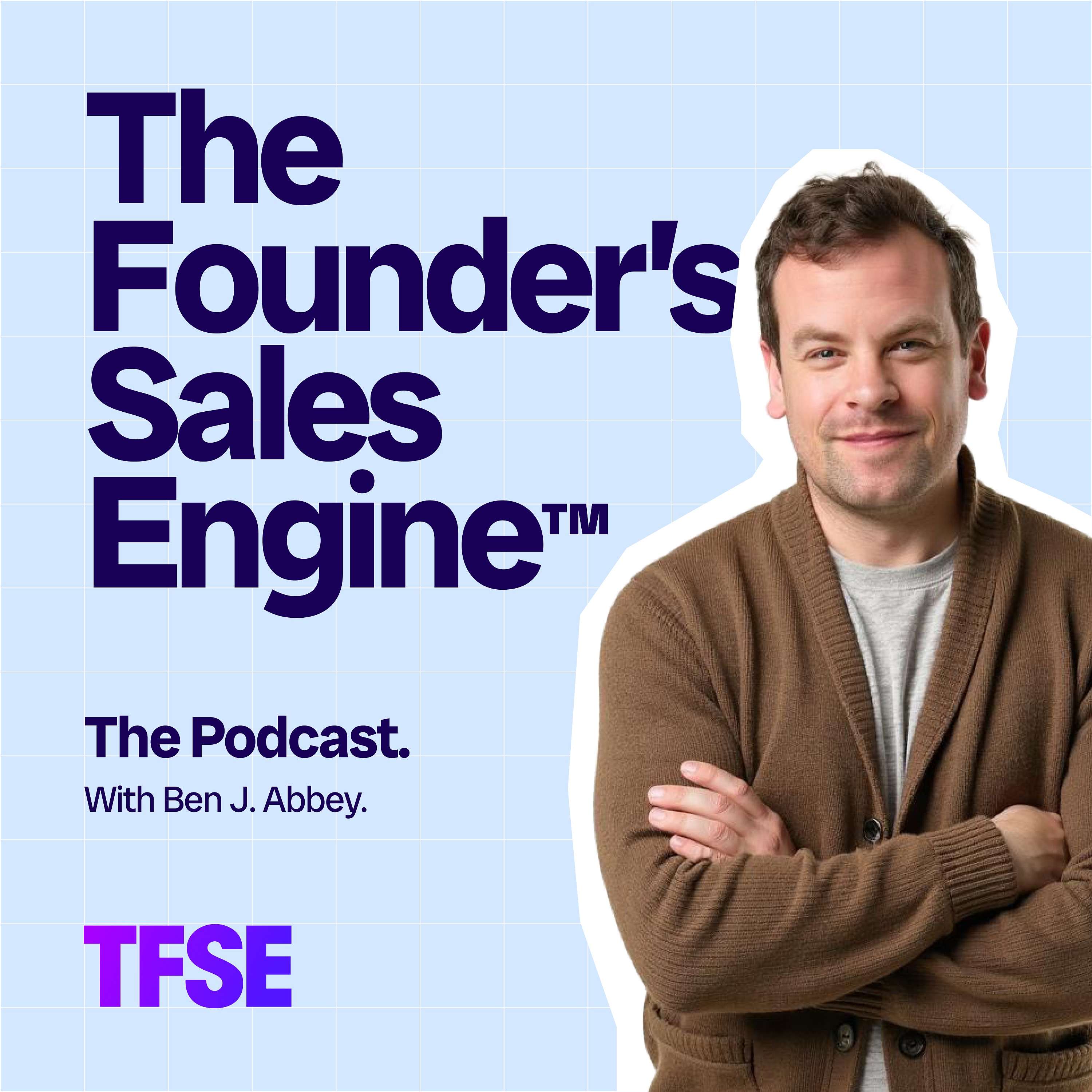 The Founder's Sales Engine™ Podcast
