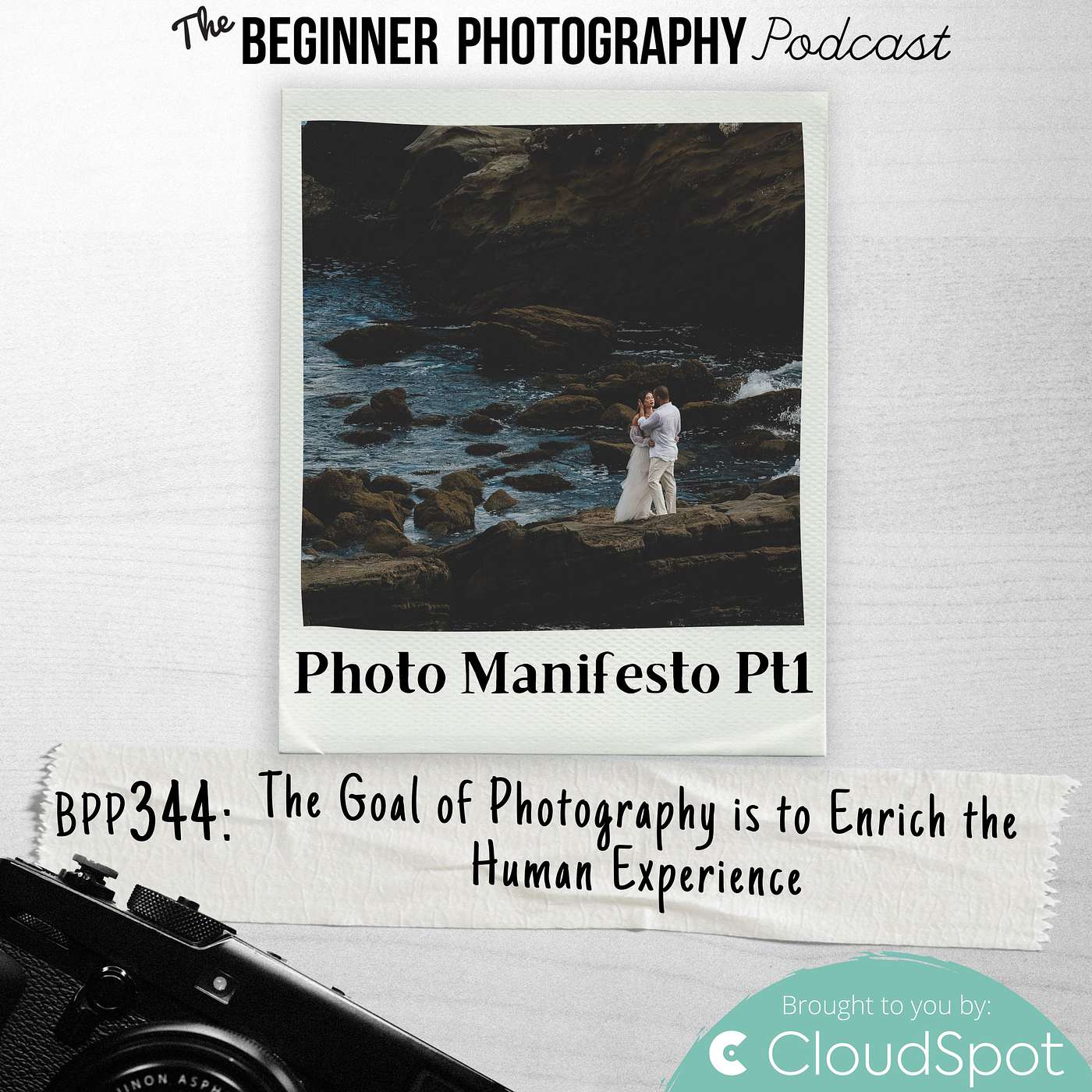 344: Manifesto Pt1 - The Goal of Photography is to Enrich the Human Experience