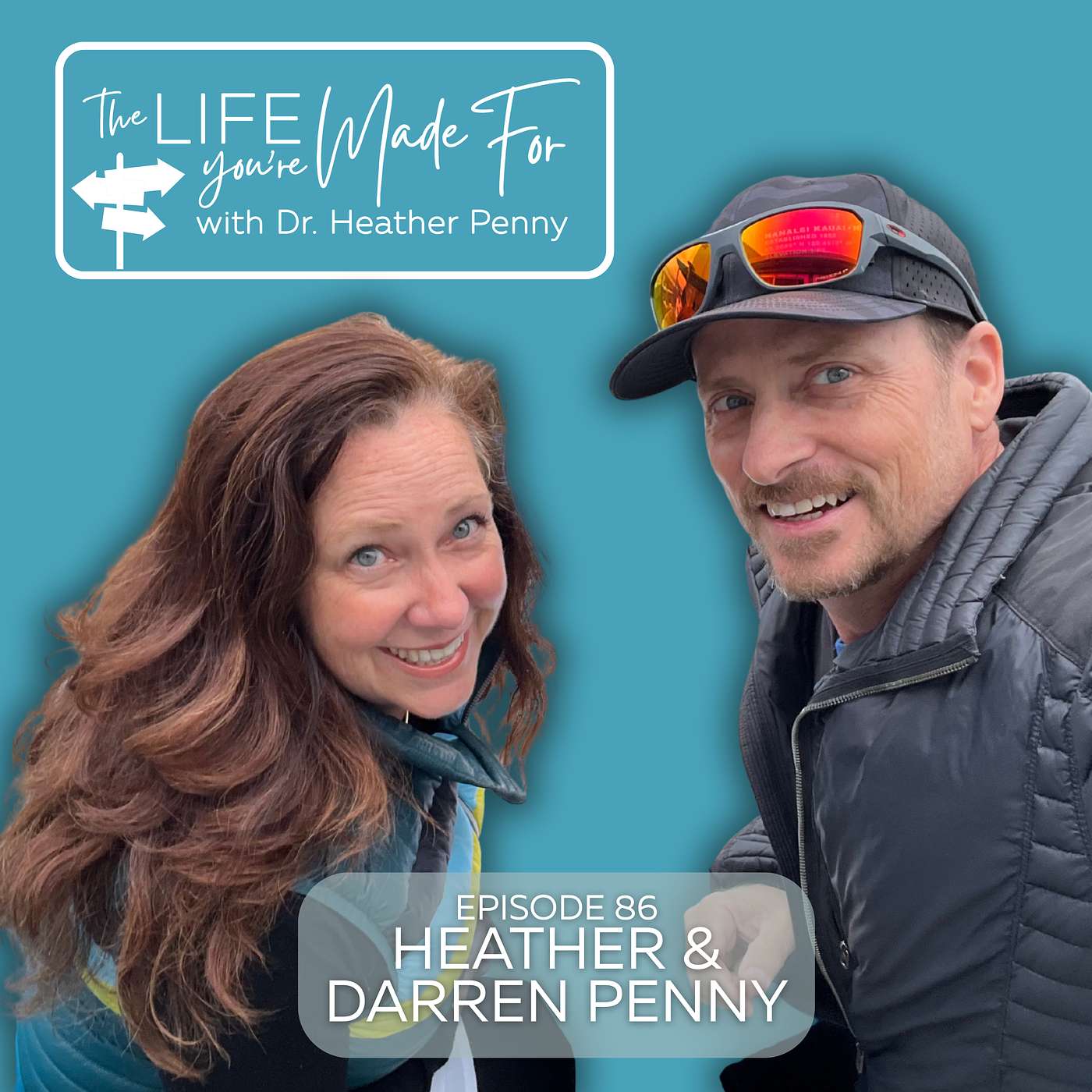 086 Leading with Your Whole Self: Authentic Leadership with Heather & Darren Penny