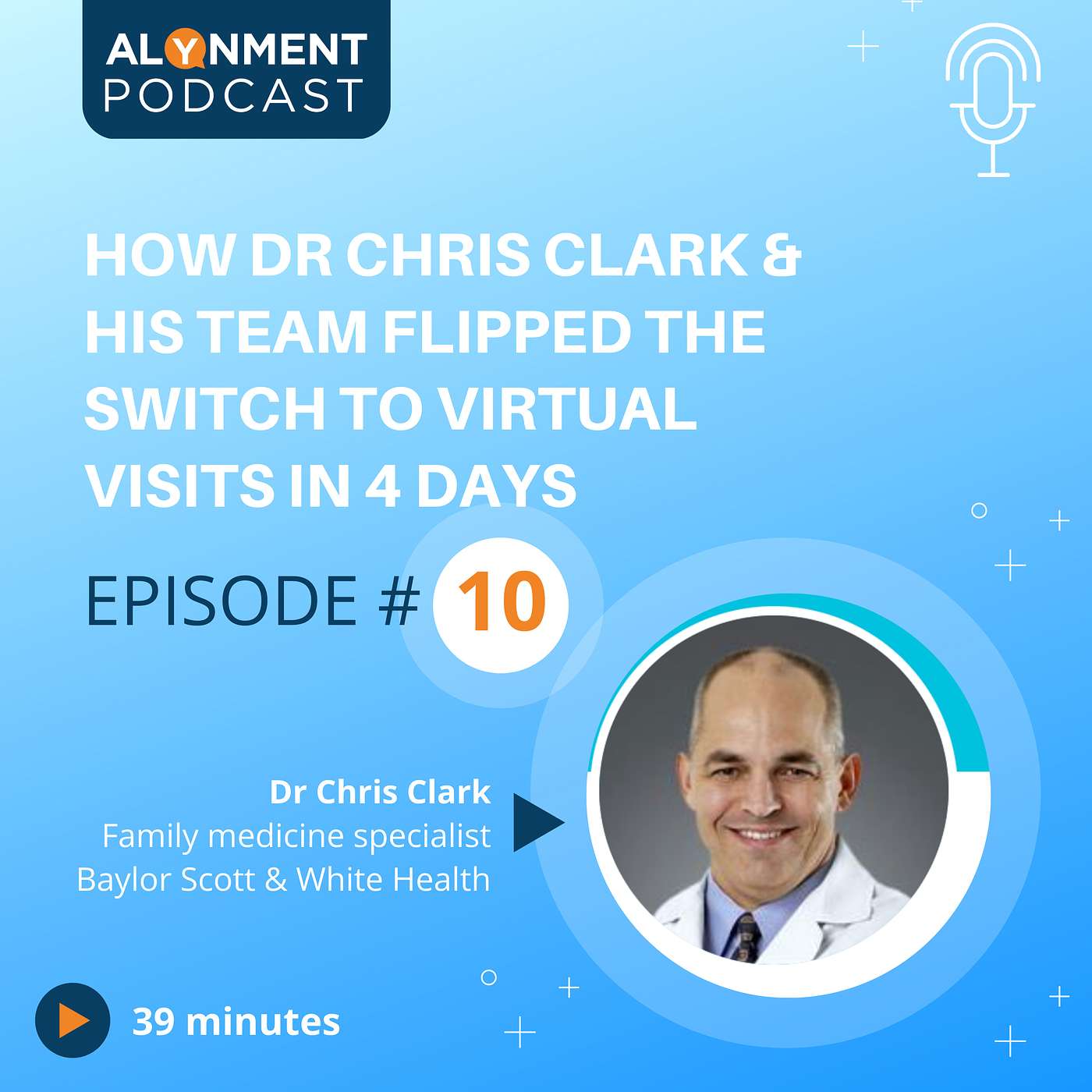Ep #10: Dr Chris Clark Shares How His Team Flipped the Switch to Virtual Visits in 4 Days