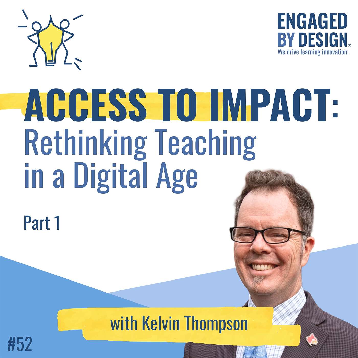 From Access to Impact: Rethinking Teaching in a Digital Age with Kelvin Thompson – Part 1 episode artwork