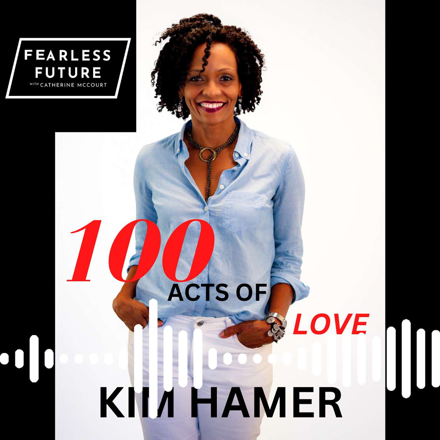 100 Acts Of Love: Interview w/Kim Hamer, Author, Speaker & HR Leader
