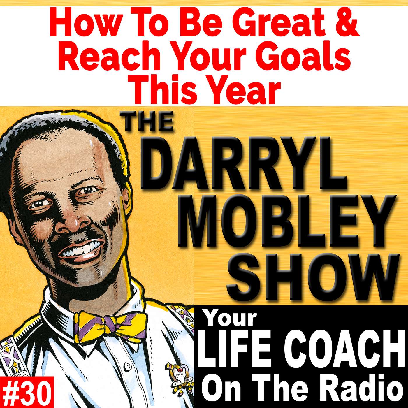The Darryl Mobley Show: Your Life Coach On The Radio PODCAST