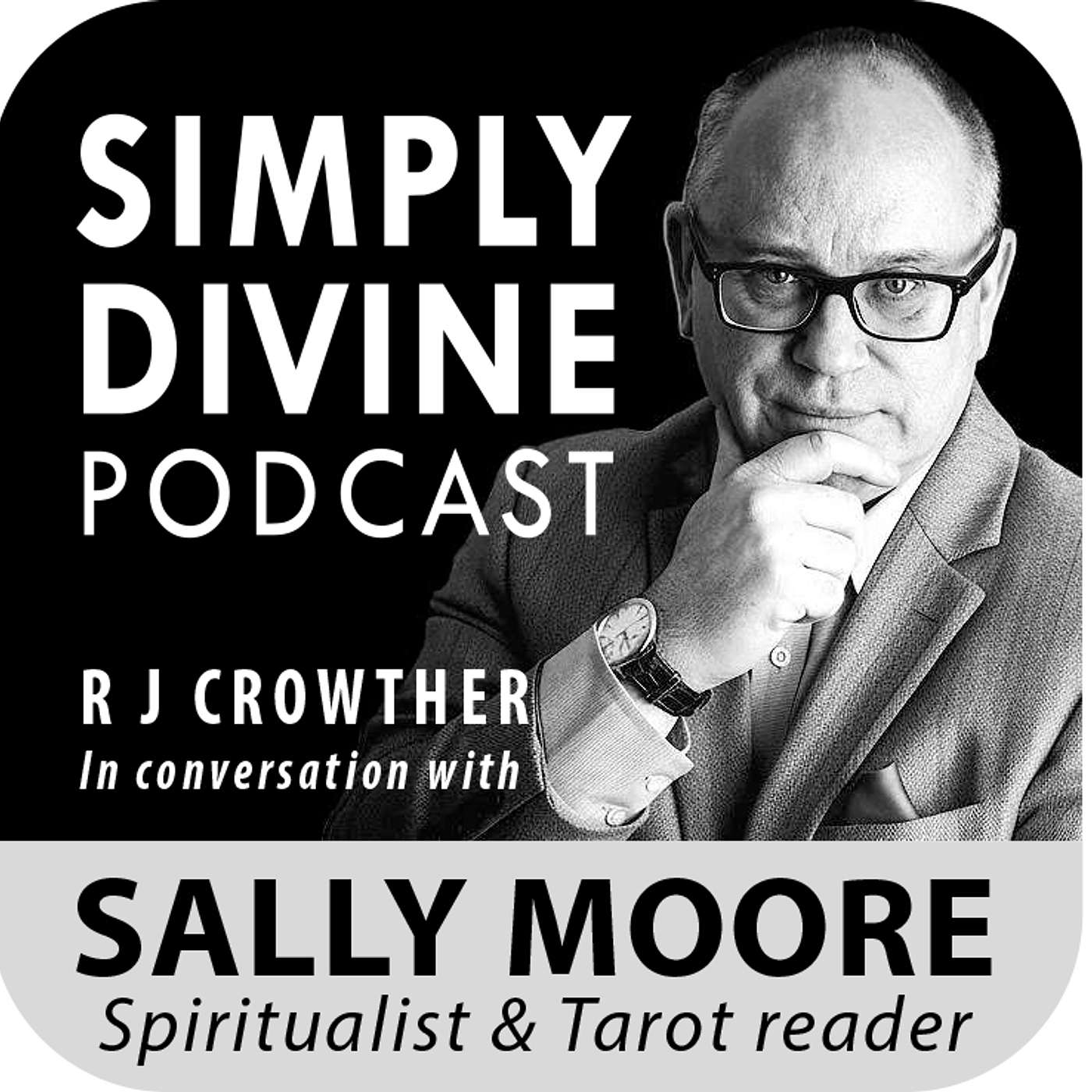 R J Crowther talks to Sally Moore -The Spiritual Connection Podcast episode artwork