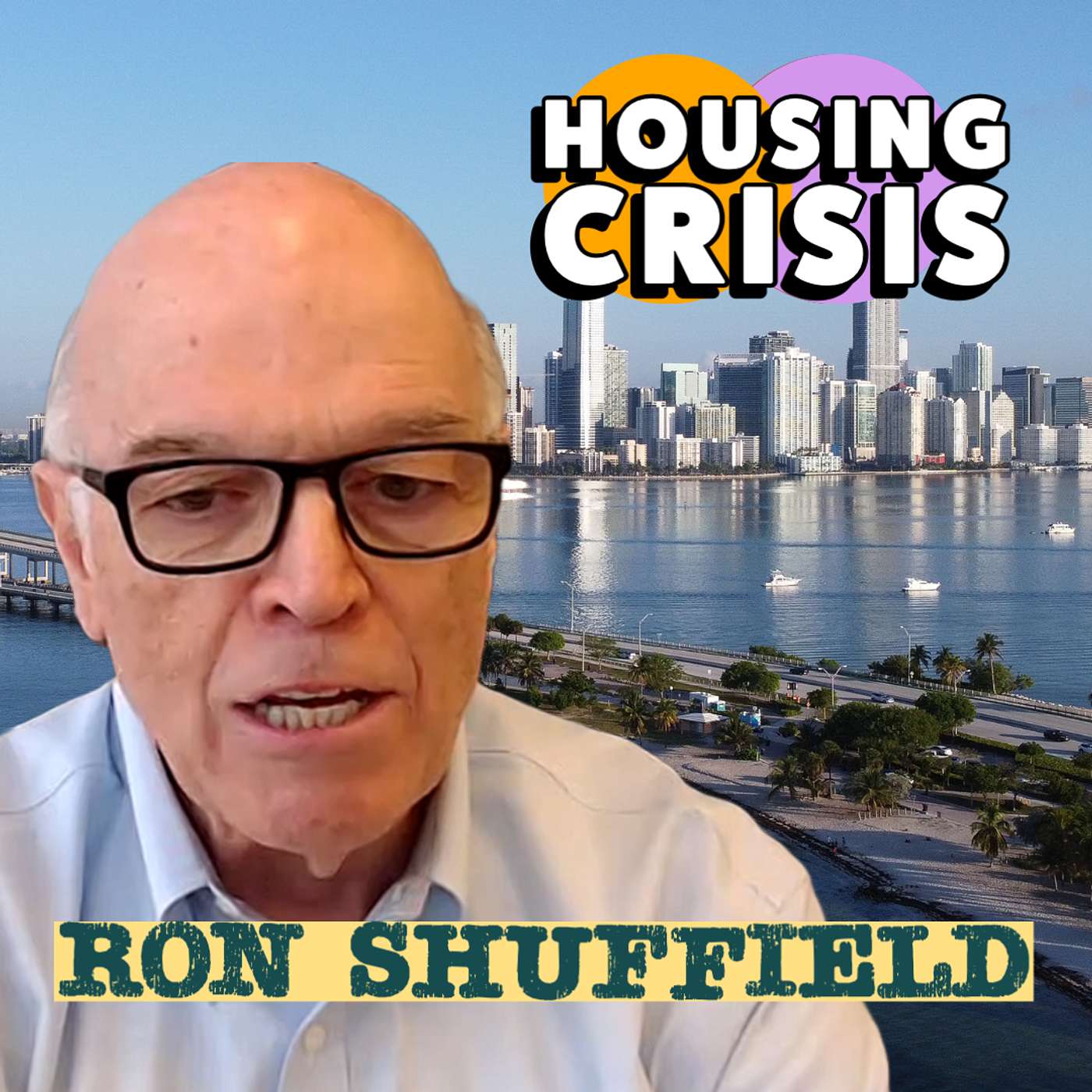 Housing Crisis: Real estate pro Ron Shuffield on Miami's crazy market episode artwork