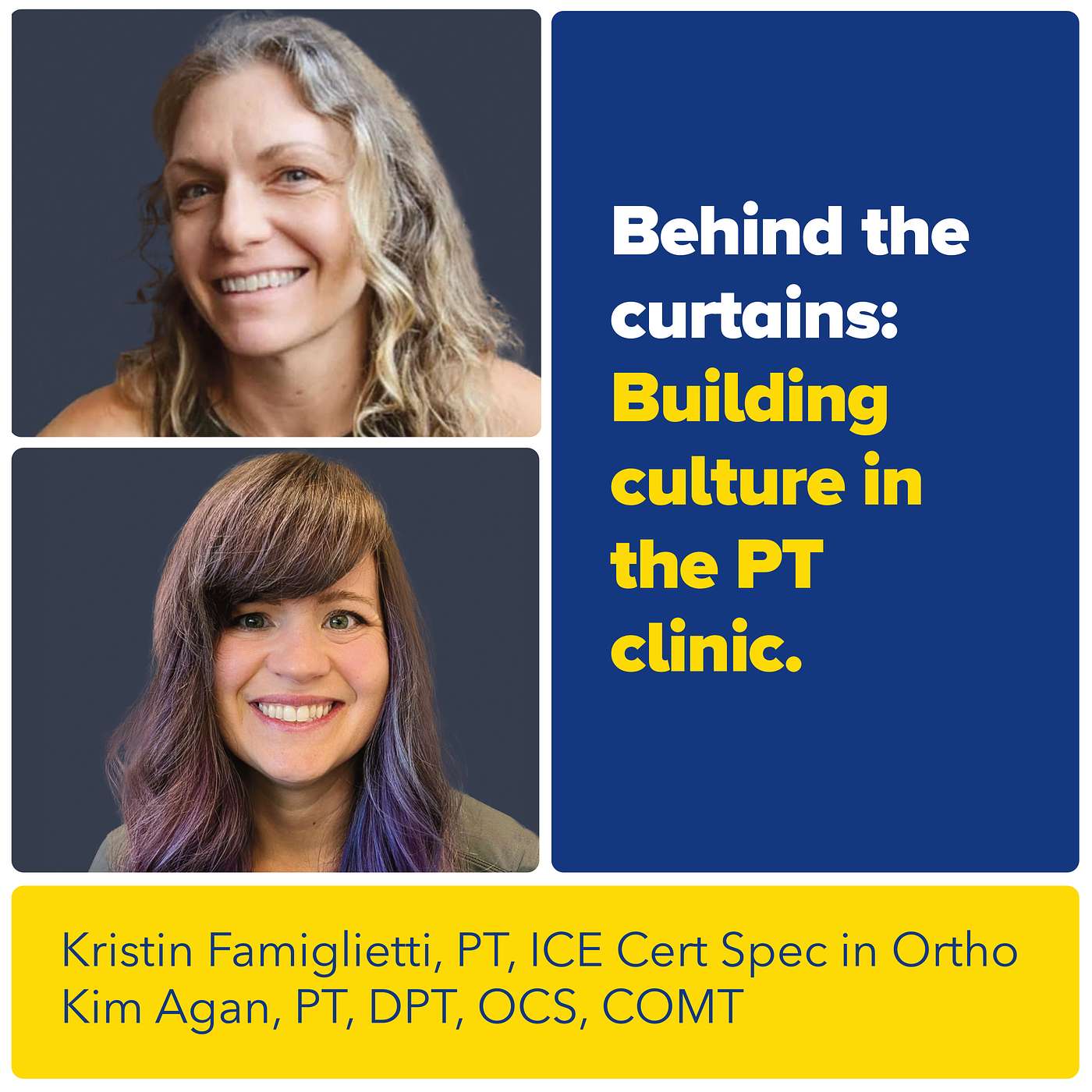 Behind the Curtains, Building Culture in the PT Clinic with PTs Kim Agan and Kristin Famiglietti