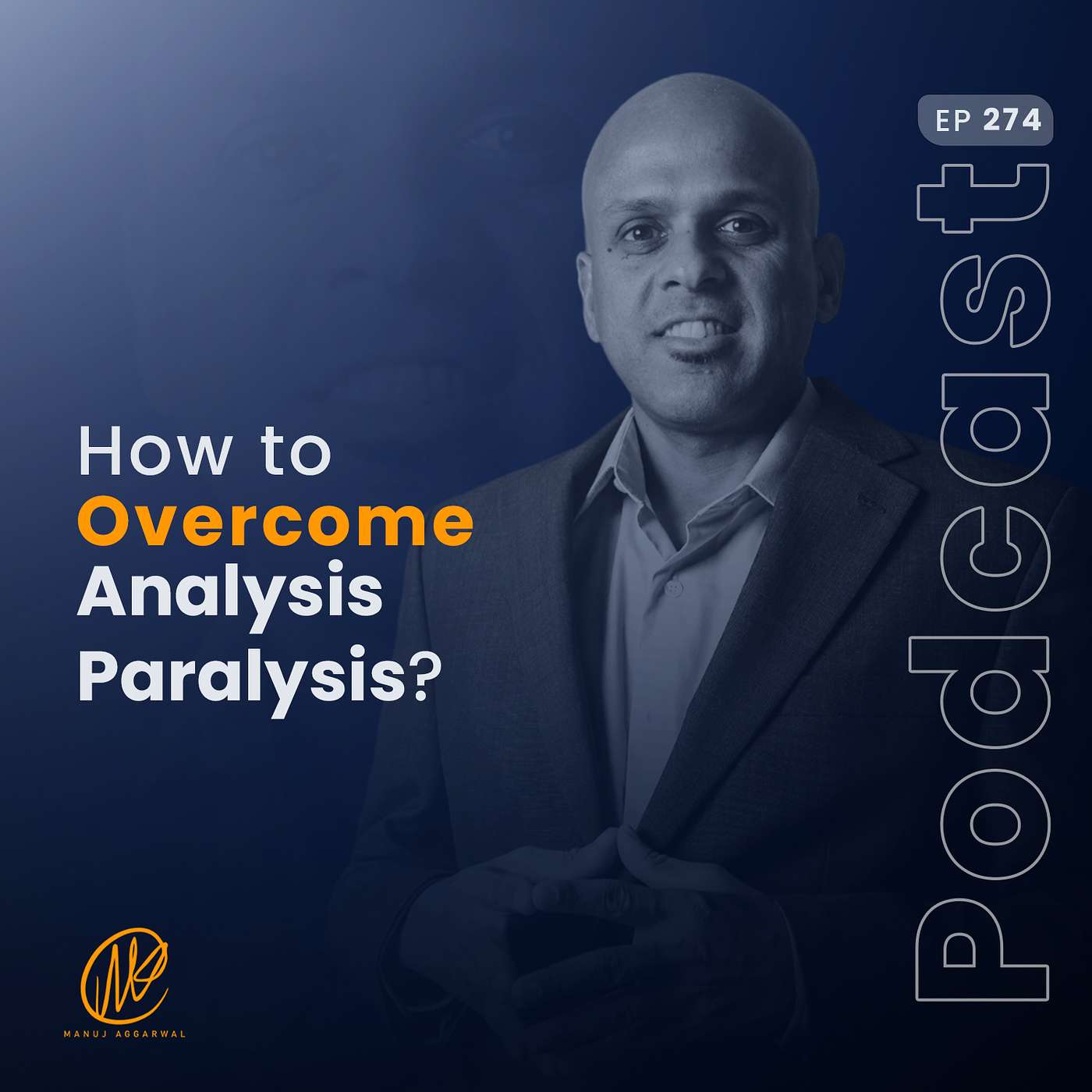 #274 How to overcome analysis paralysis?
