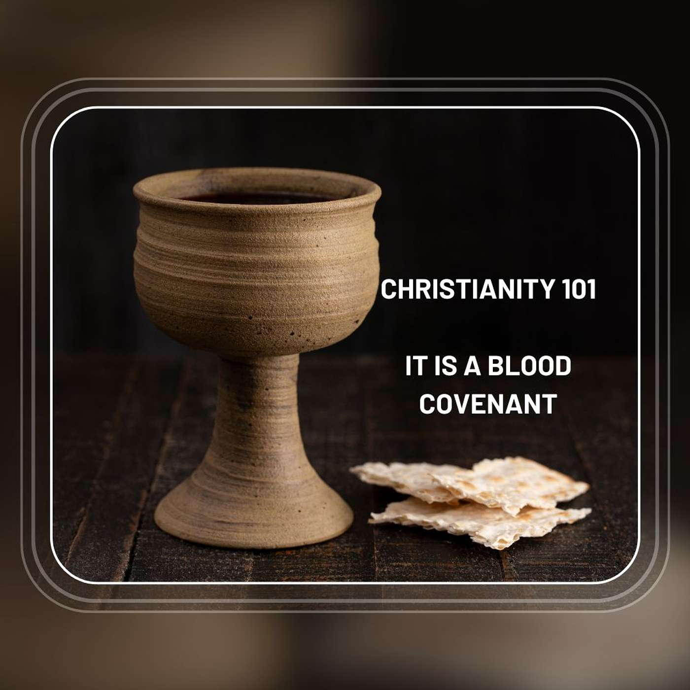 CHRISTIANITY 101: IT IS A BLOOD COVENANT