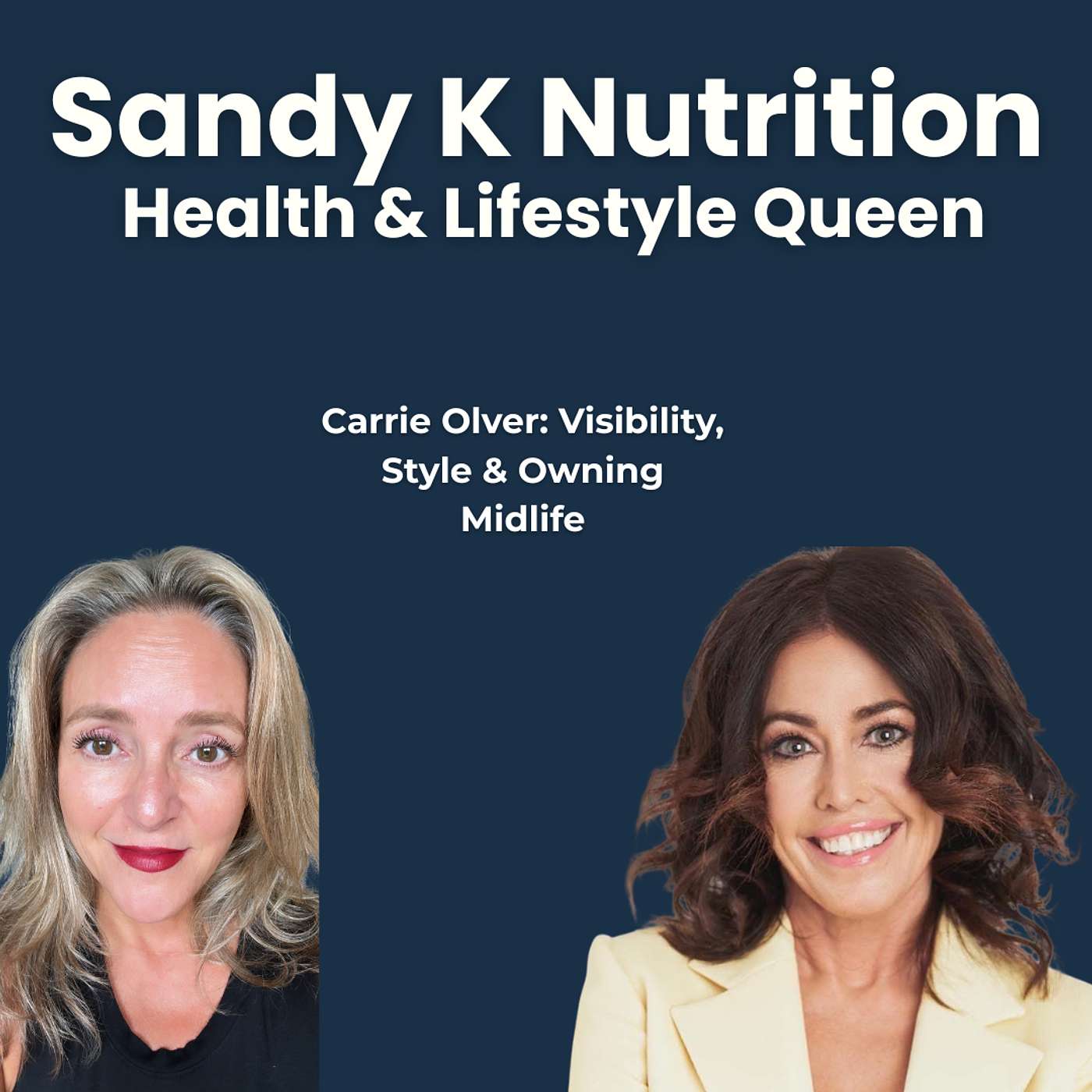 Carrie Olver: Visibility, Style & Owning Midlife - Episode 319