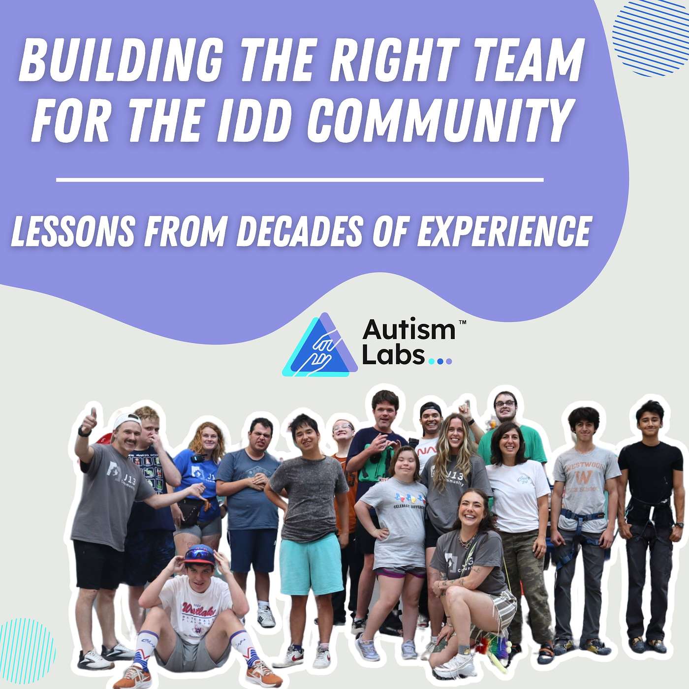 Building the Right Team for the IDD Community: Lessons from Decades of Experience