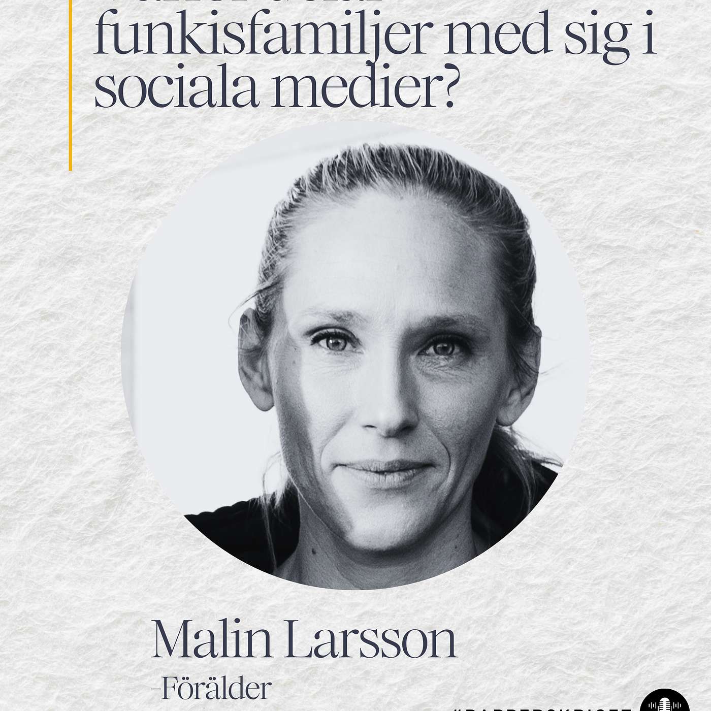 4. Malin Larsson: Varför delar funkisföräldrar med sig i sociala medier?