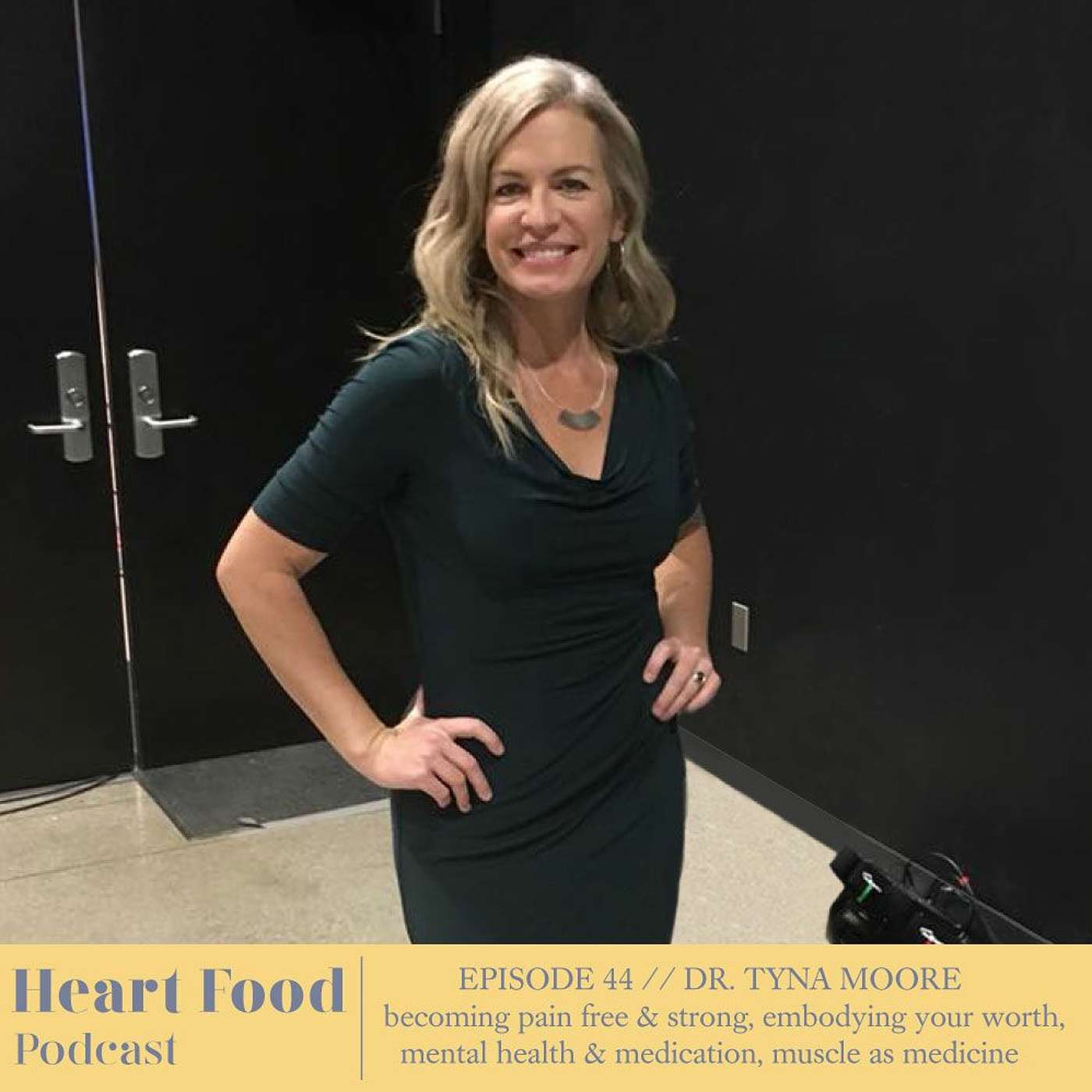 044 | Dr. Tyna Moore - Becoming pain free & strong, self-worth, mental health, & muscle as medicine episode artwork