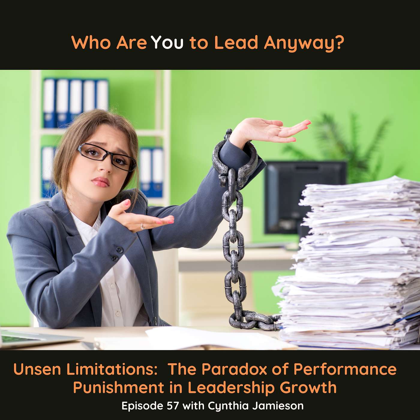 E57 Unseen Limitations: The Paradox of Performance Punishment in Leadership Growth episode artwork