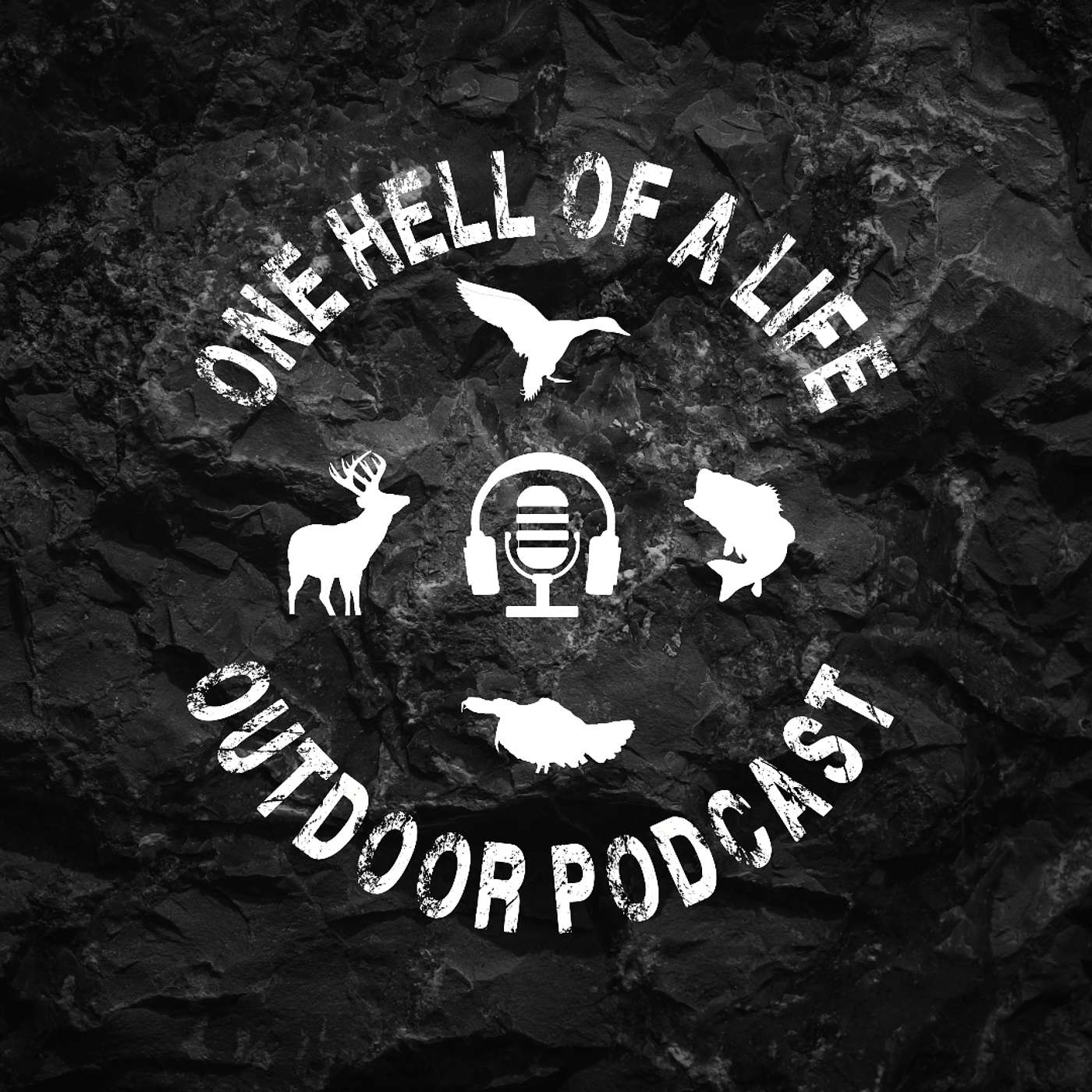 One Hell Of A Life Outdoor Podcast