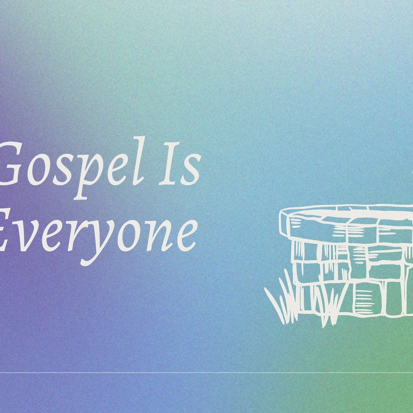 The Gospel is for Everyone episode artwork
