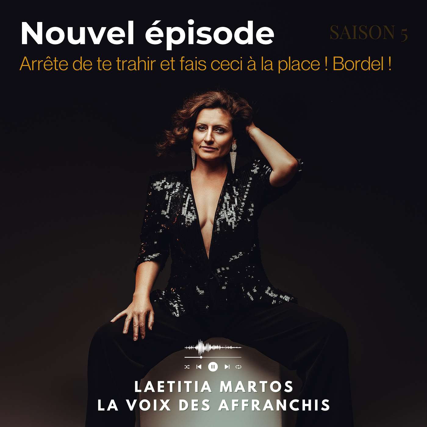 Fais ceci si tu ne veux plus jamais perdre ta voie | Laetitia Martos, Self Leadership | Saison 5