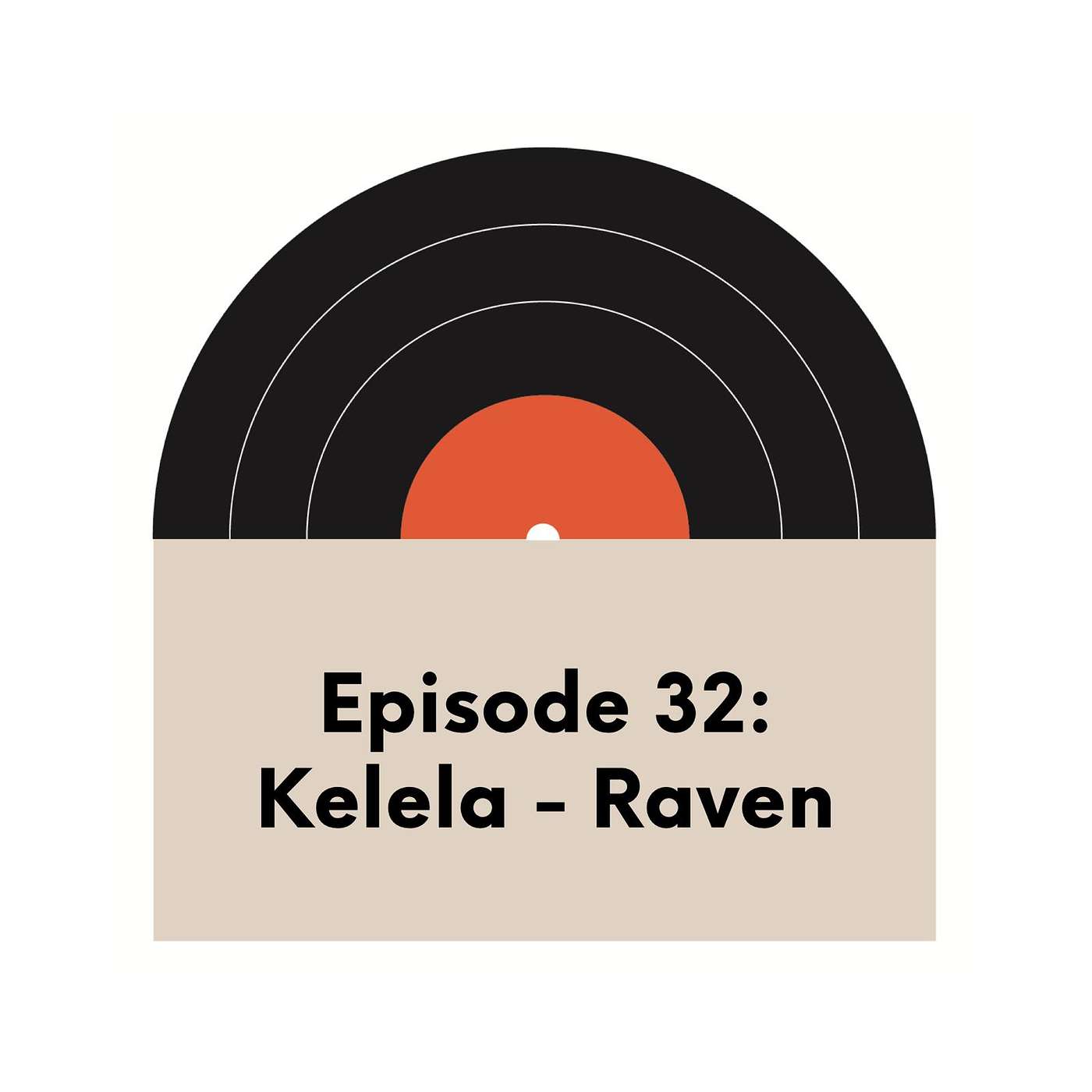 Ep.32 | Kelela | Raven