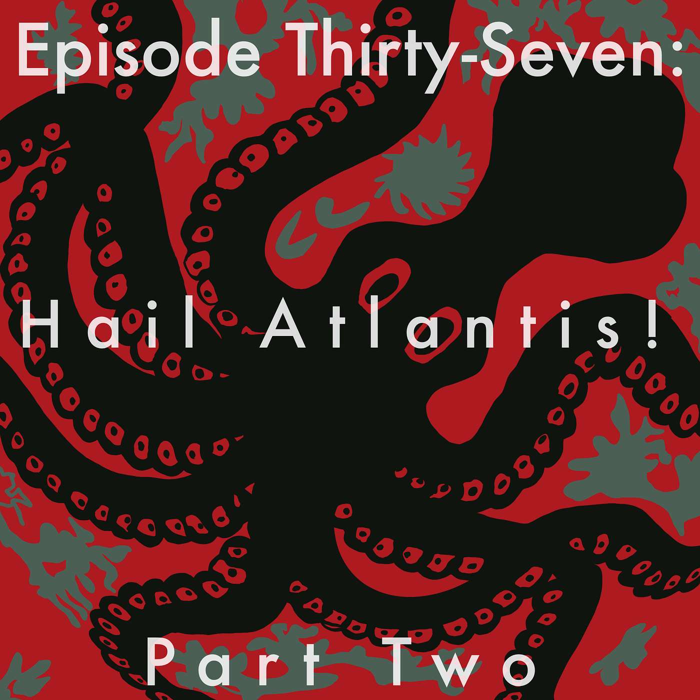 37: Hail Atlantis! Part Two episode artwork