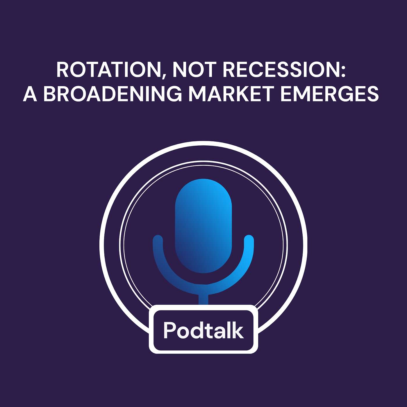 Rotation, Not Recession: A Broadening Market Emerges episode artwork
