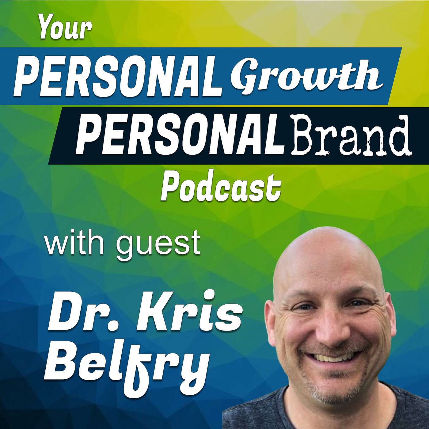Discover Your Mind-Body Connection | Dr. Kris Belfry on Your Personal Growth, Personal Brand Podcast