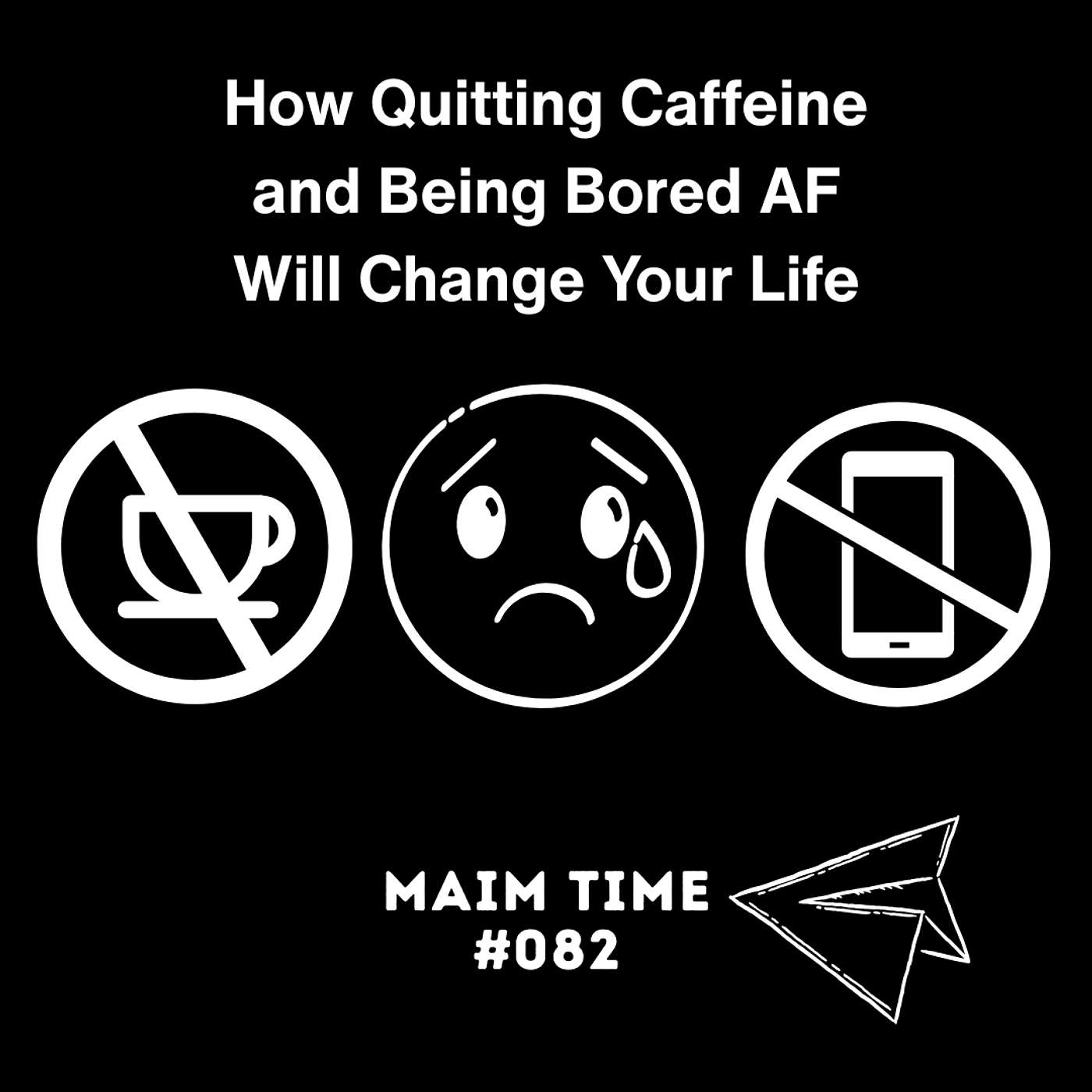 How Quitting Caffeine and Being Bored AF Will Change Your Life