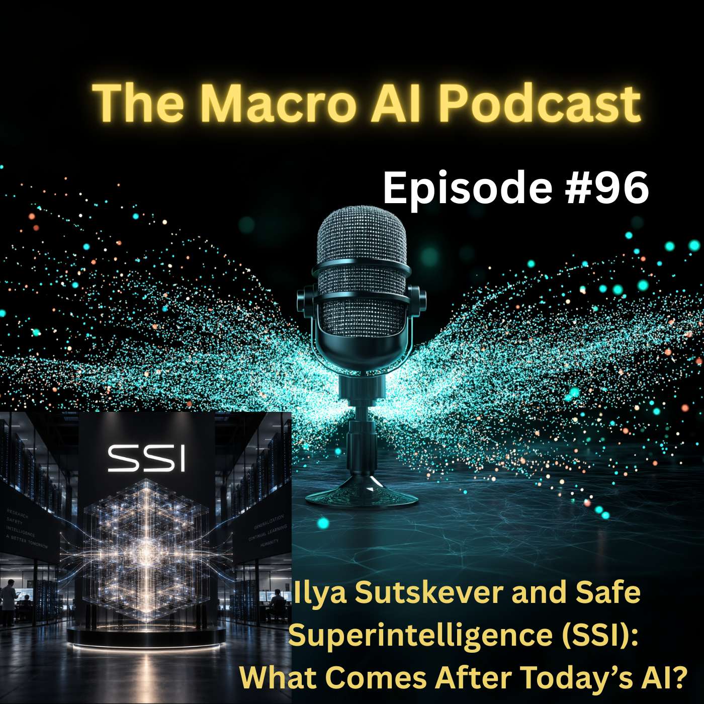 Ilya Sutskever and Safe Superintelligence (SSI): What Comes After Today’s AI?